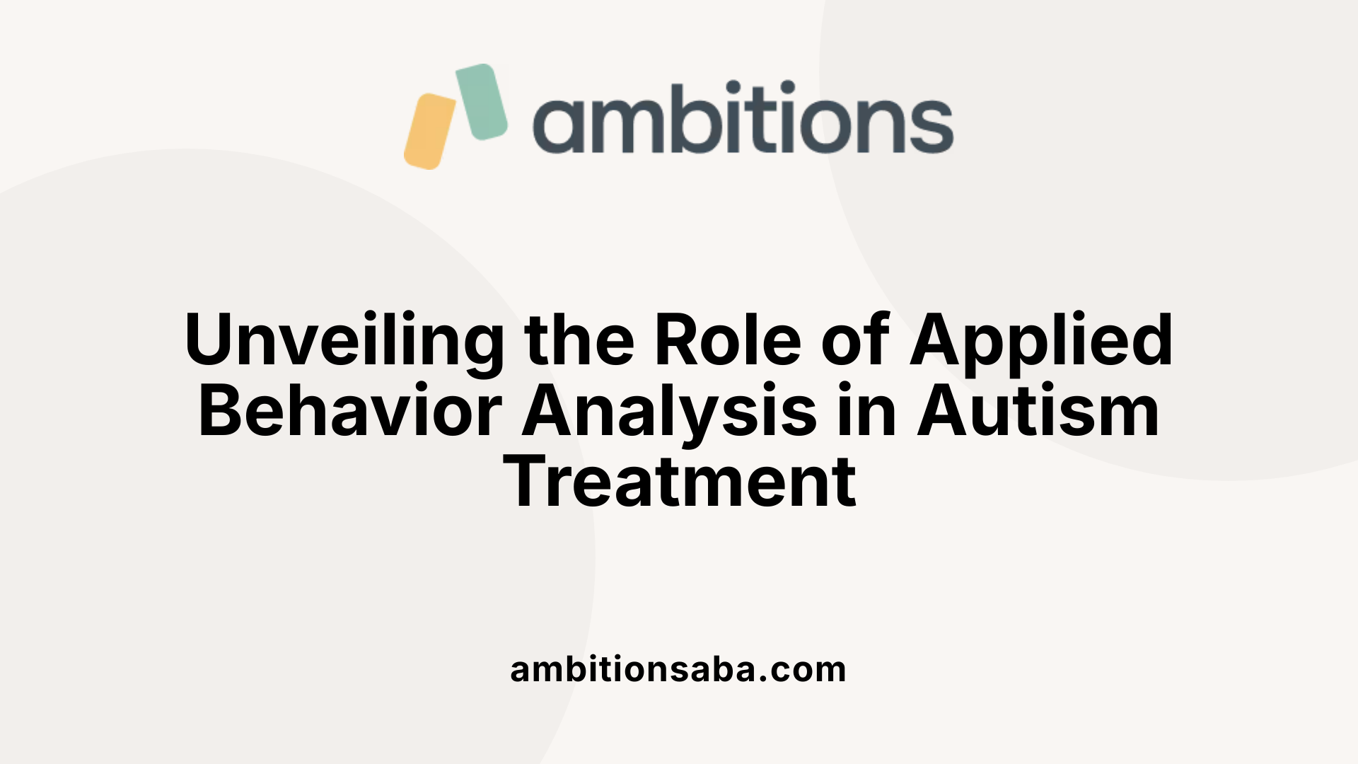 Unveiling the Role of Applied Behavior Analysis in Autism Treatment