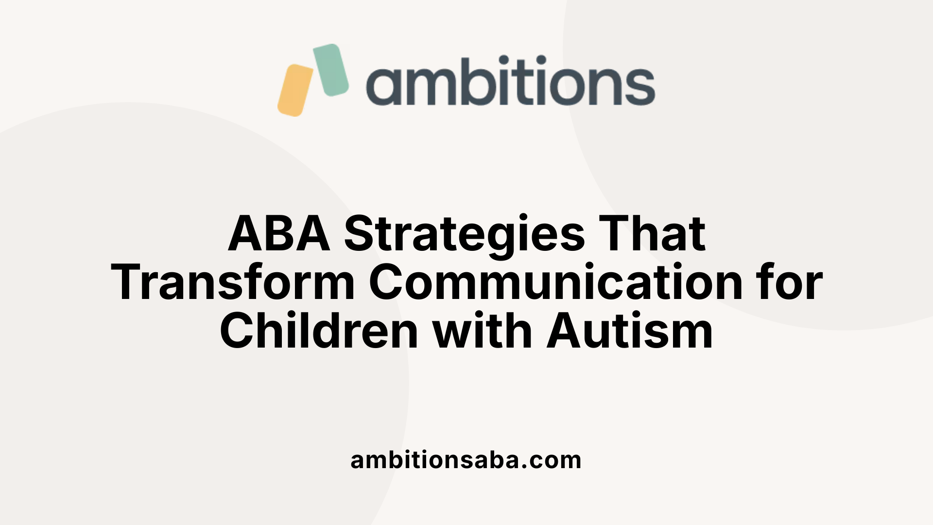 ABA Strategies That Transform Communication for Children with Autism