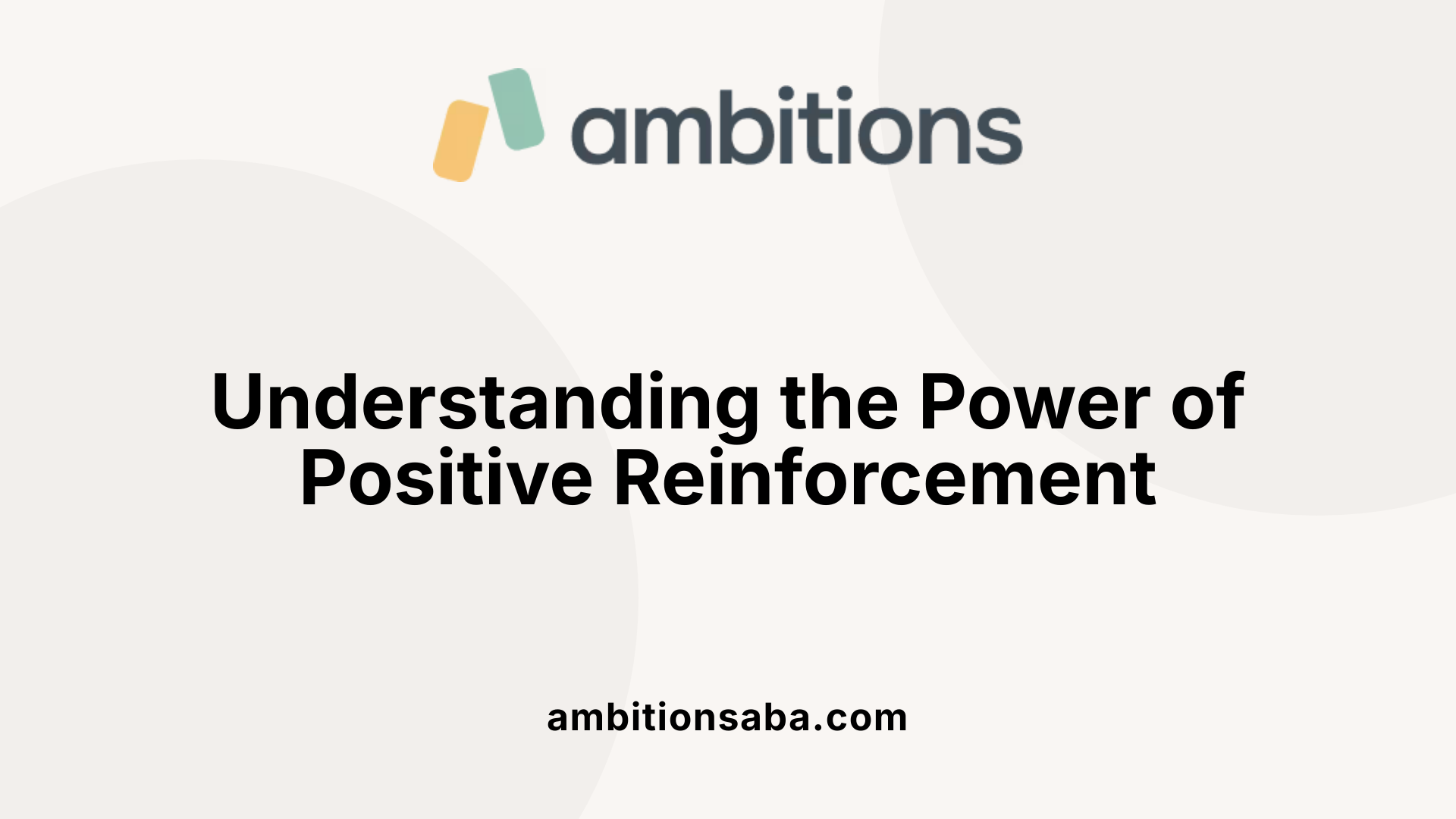 Understanding the Power of Positive Reinforcement
