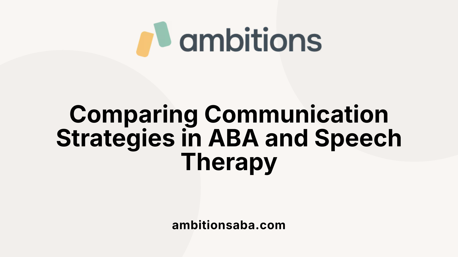 Comparing Communication Strategies in ABA and Speech Therapy