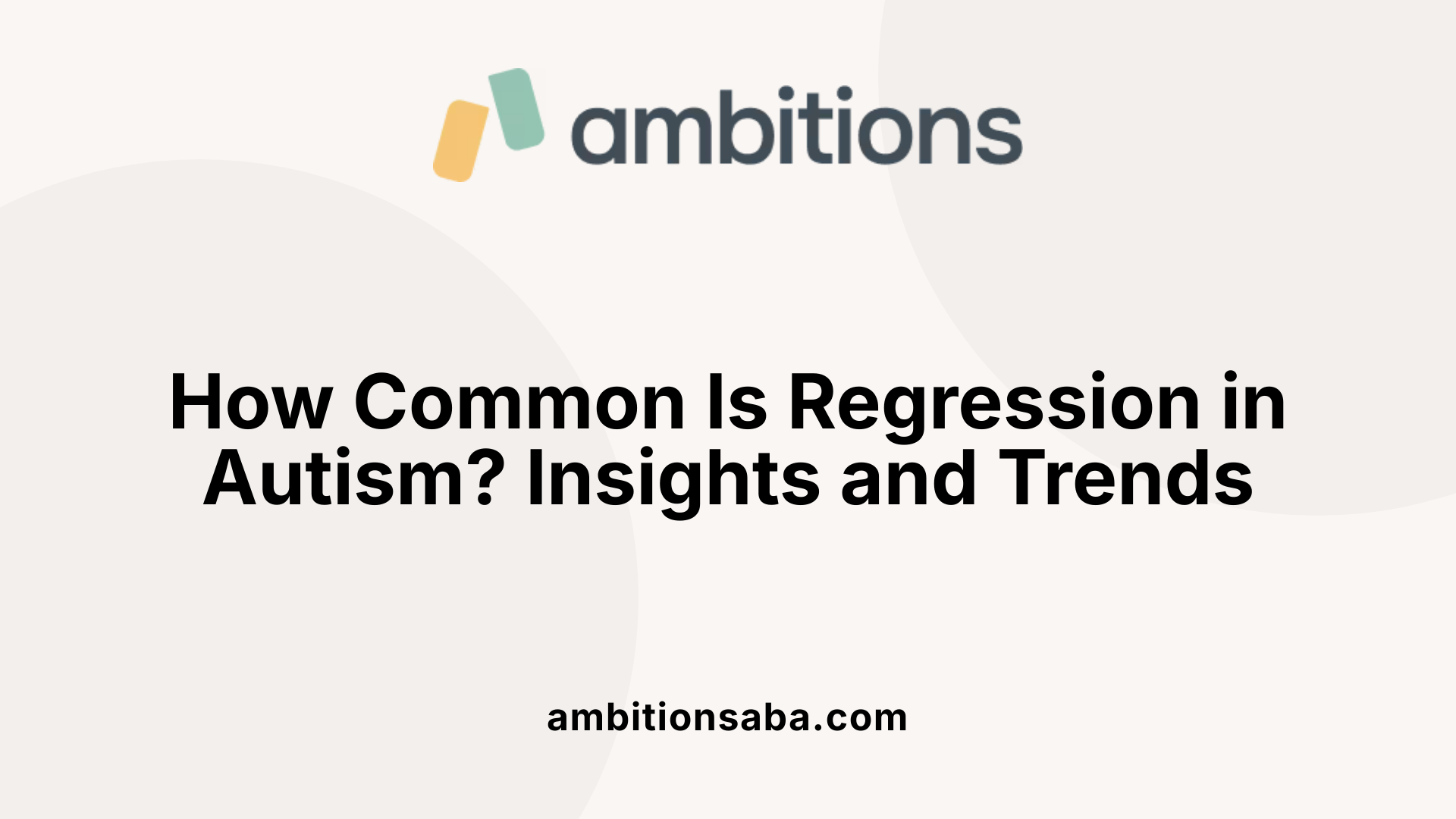 How Common Is Regression in Autism? Insights and Trends