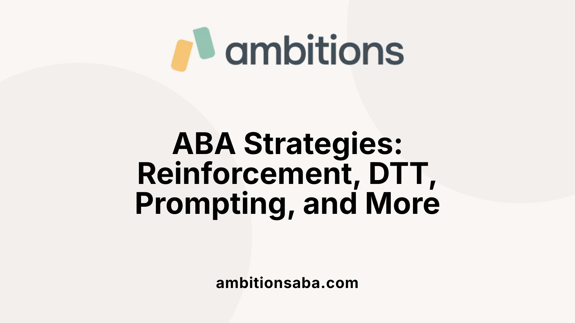ABA Strategies: Reinforcement, DTT, Prompting, and More