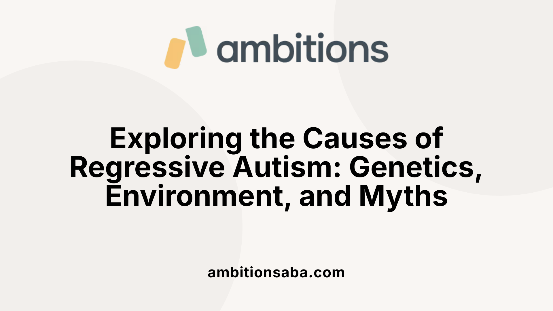 Exploring the Causes of Regressive Autism: Genetics, Environment, and Myths