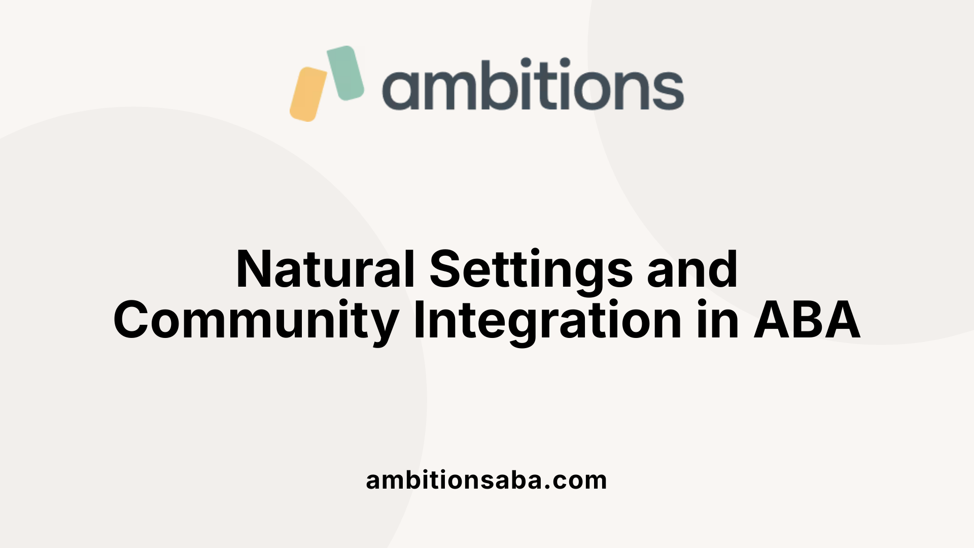 Natural Settings and Community Integration in ABA