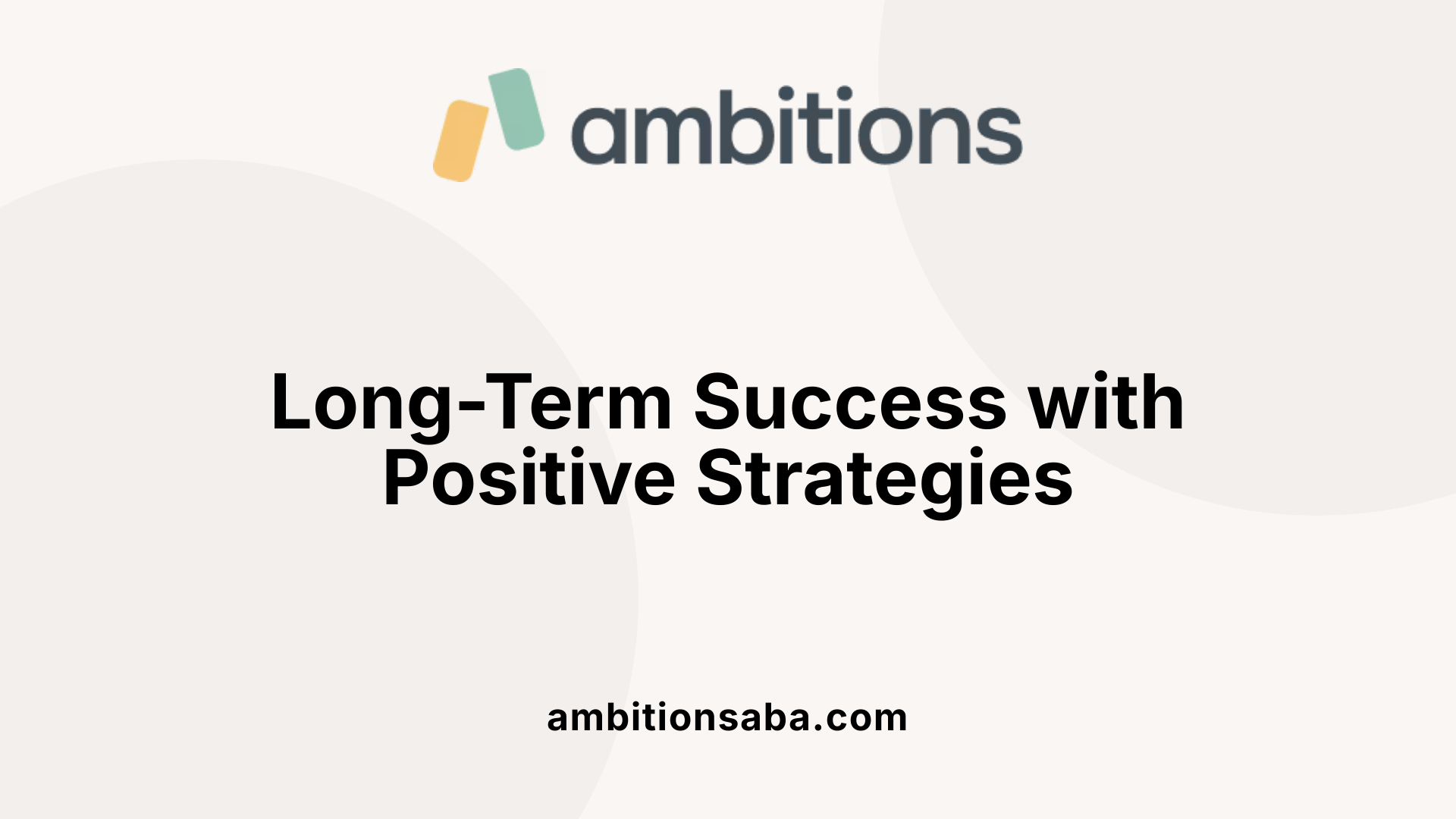 Long-Term Success with Positive Strategies