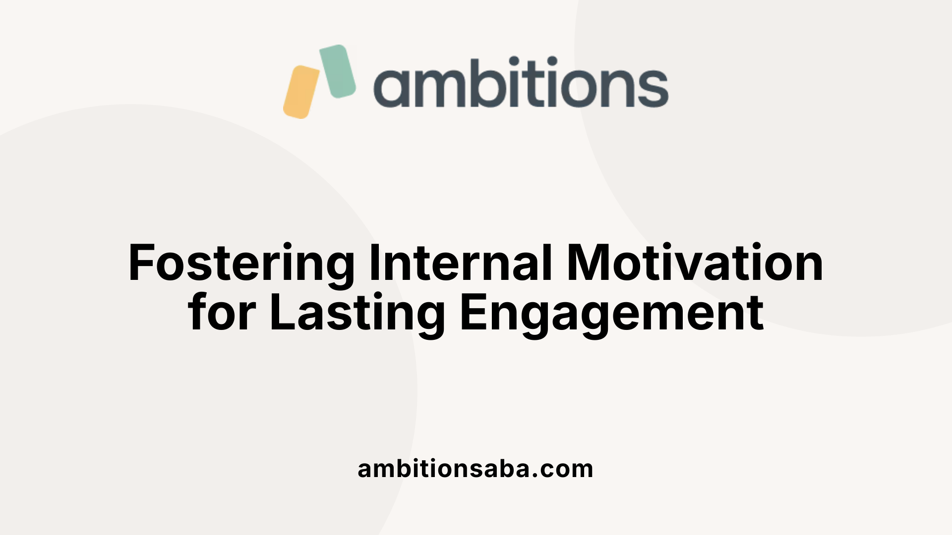 Fostering Internal Motivation for Lasting Engagement