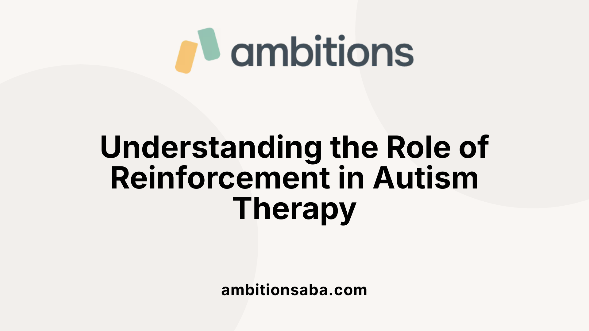 Understanding the Role of Reinforcement in Autism Therapy