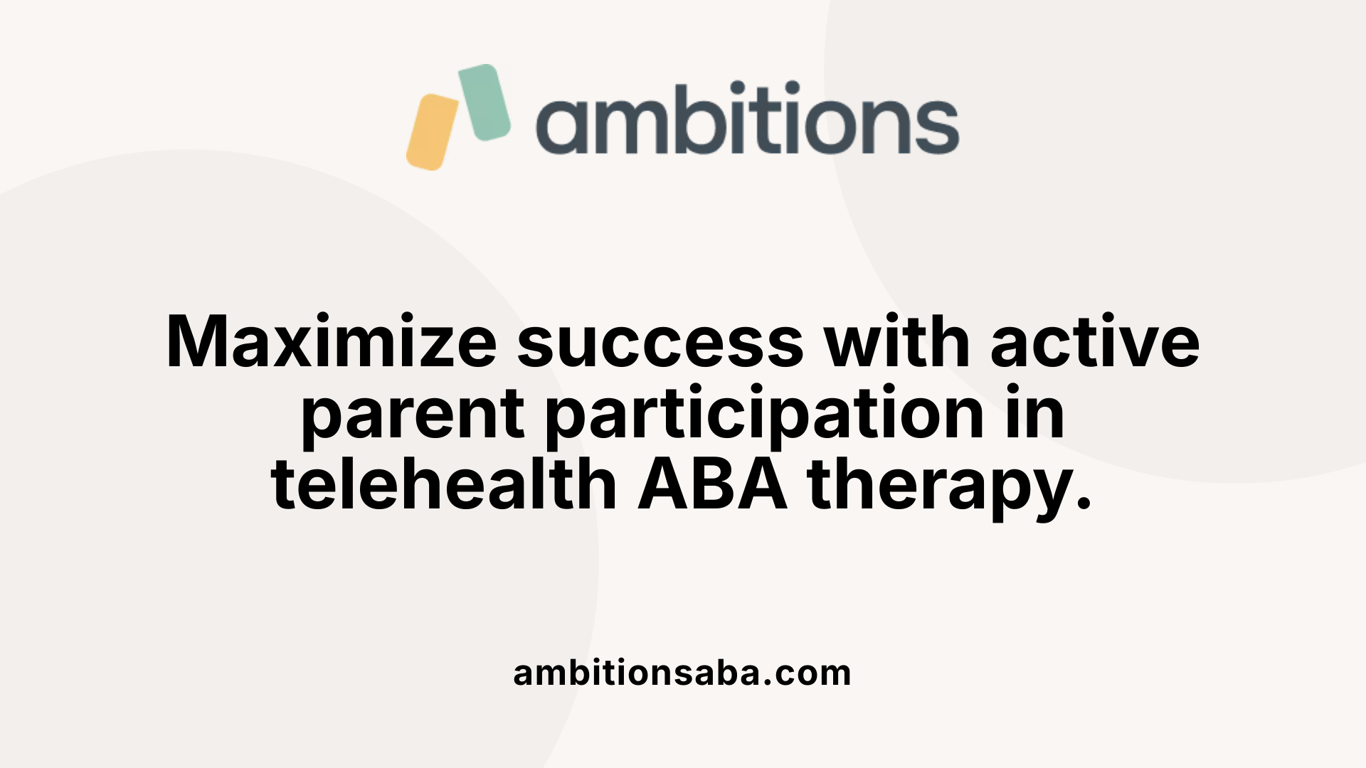 Maximize success with active parent participation in telehealth ABA therapy.