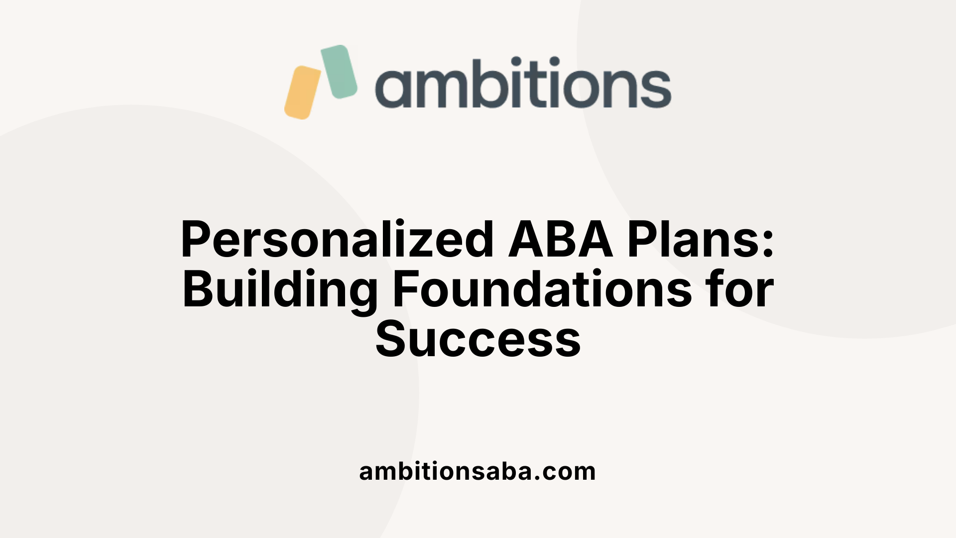 Personalized ABA Plans: Building Foundations for Success