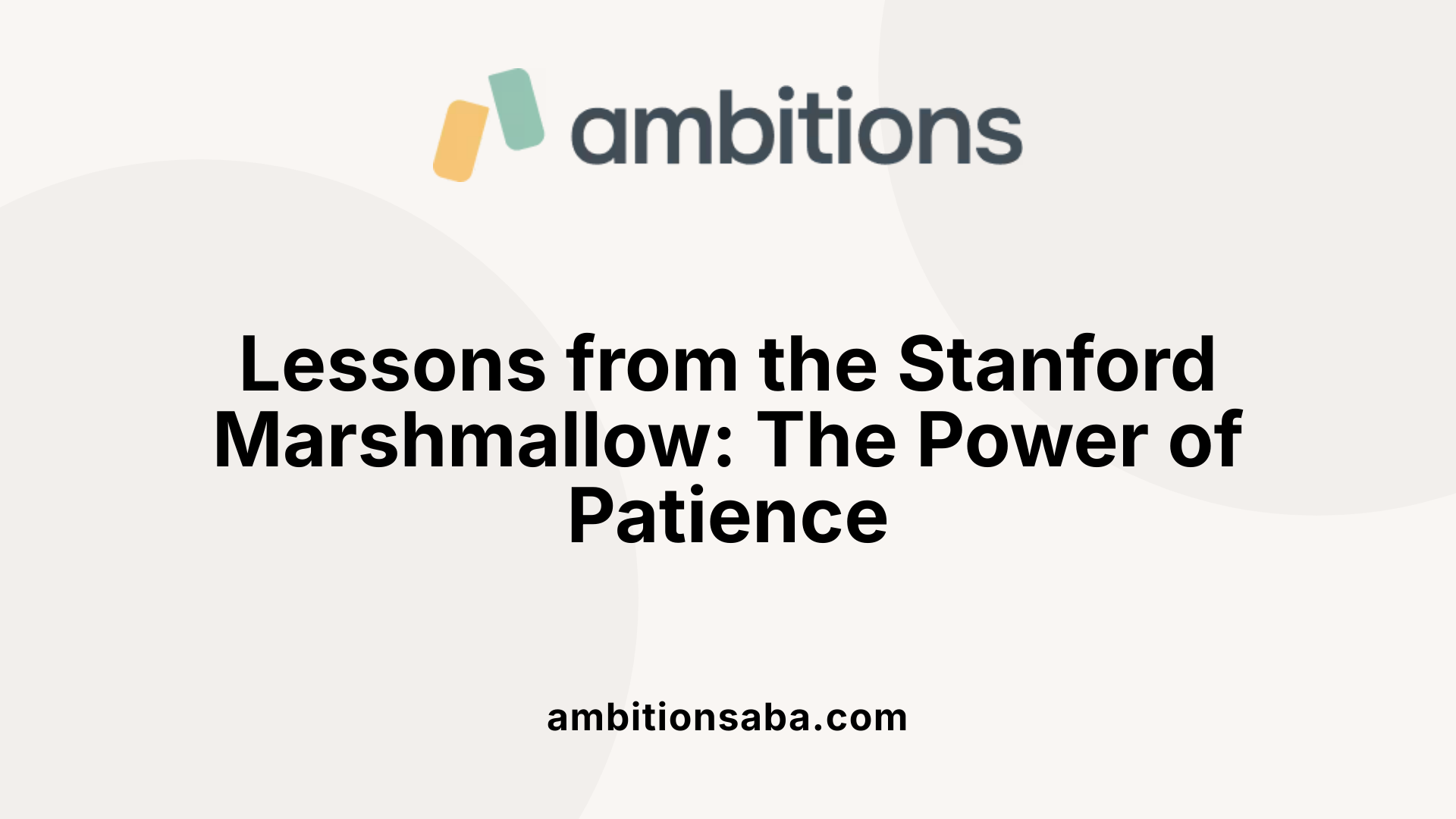 Lessons from the Stanford Marshmallow: The Power of Patience