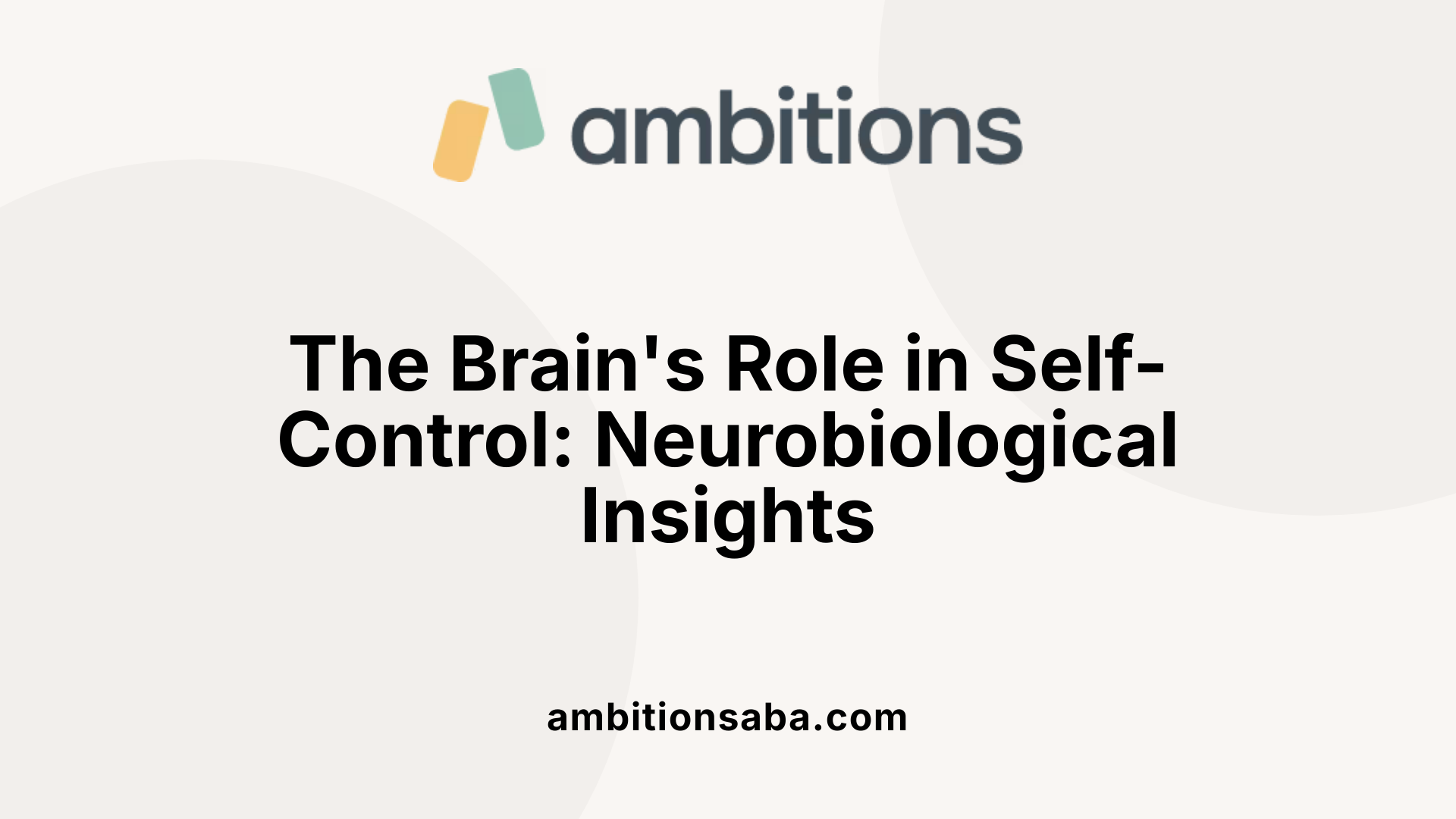 The Brain's Role in Self-Control: Neurobiological Insights