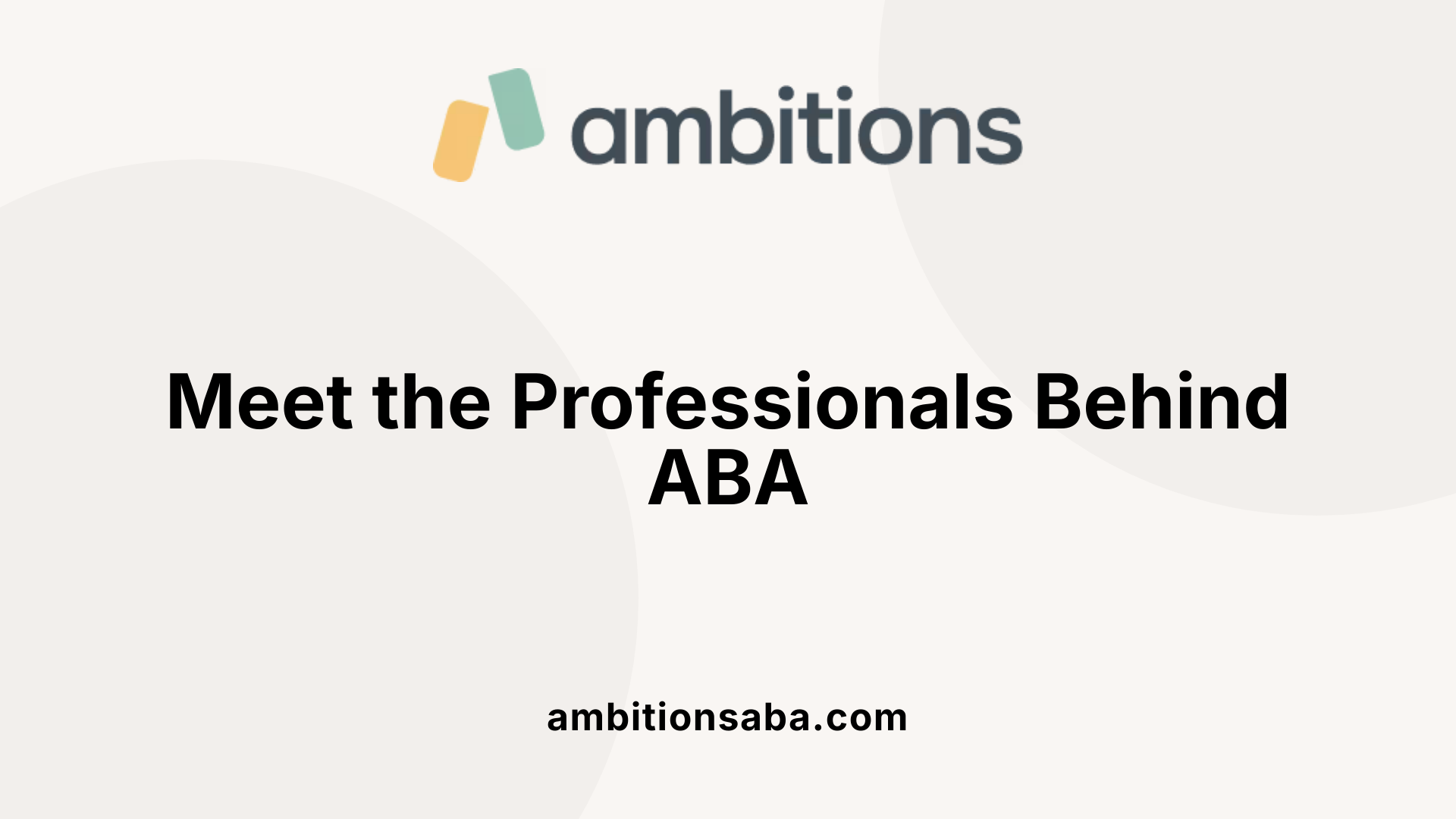 Meet the Professionals Behind ABA