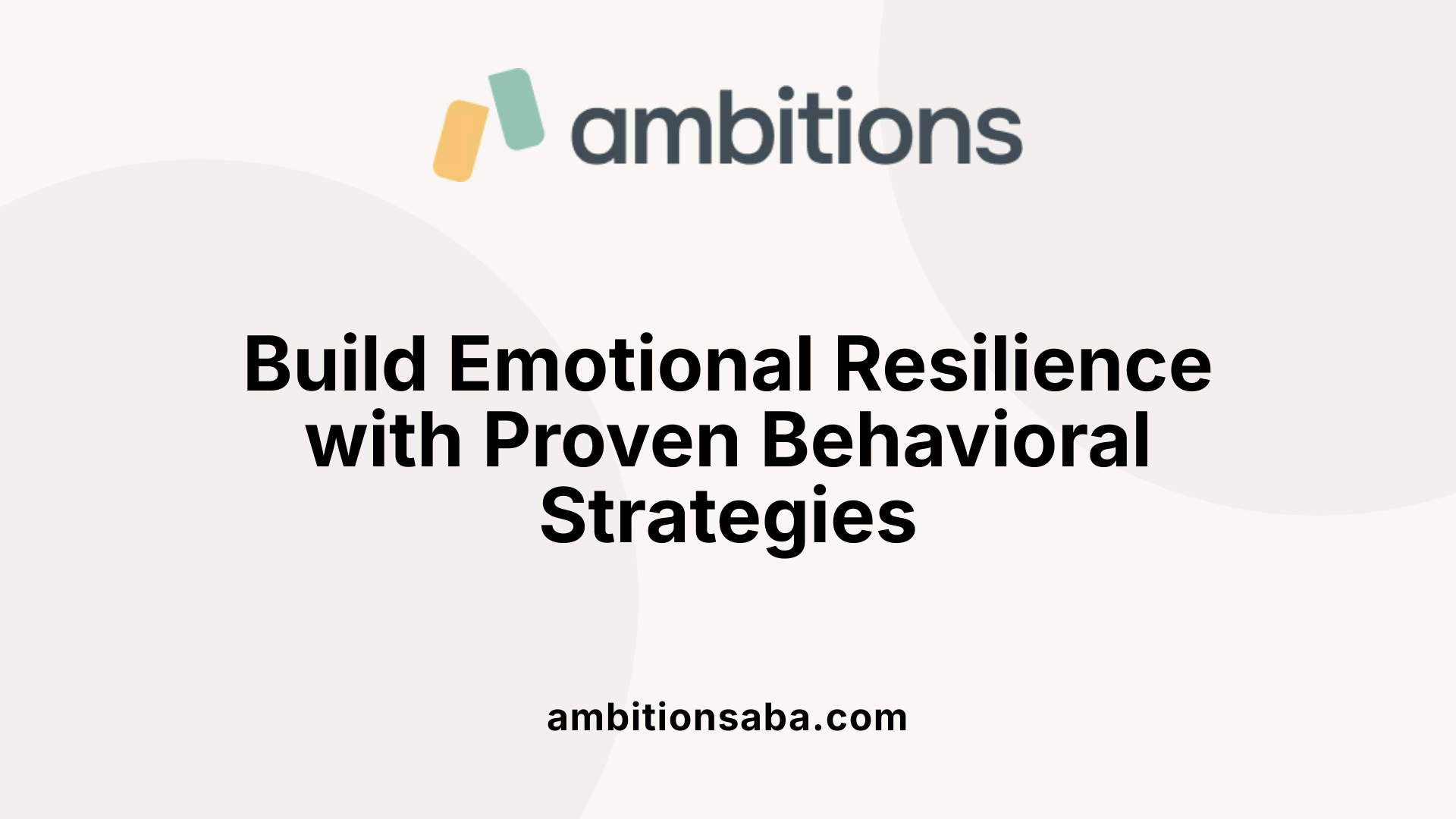 Build Emotional Resilience with Proven Behavioral Strategies