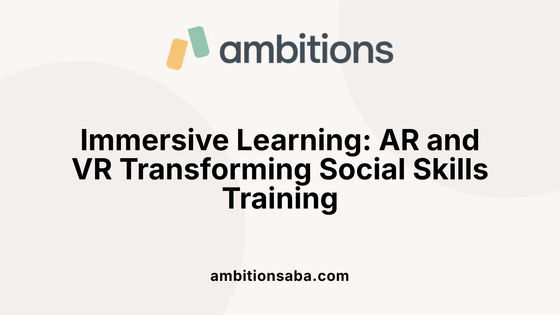 Immersive Learning: AR and VR Transforming Social Skills Training