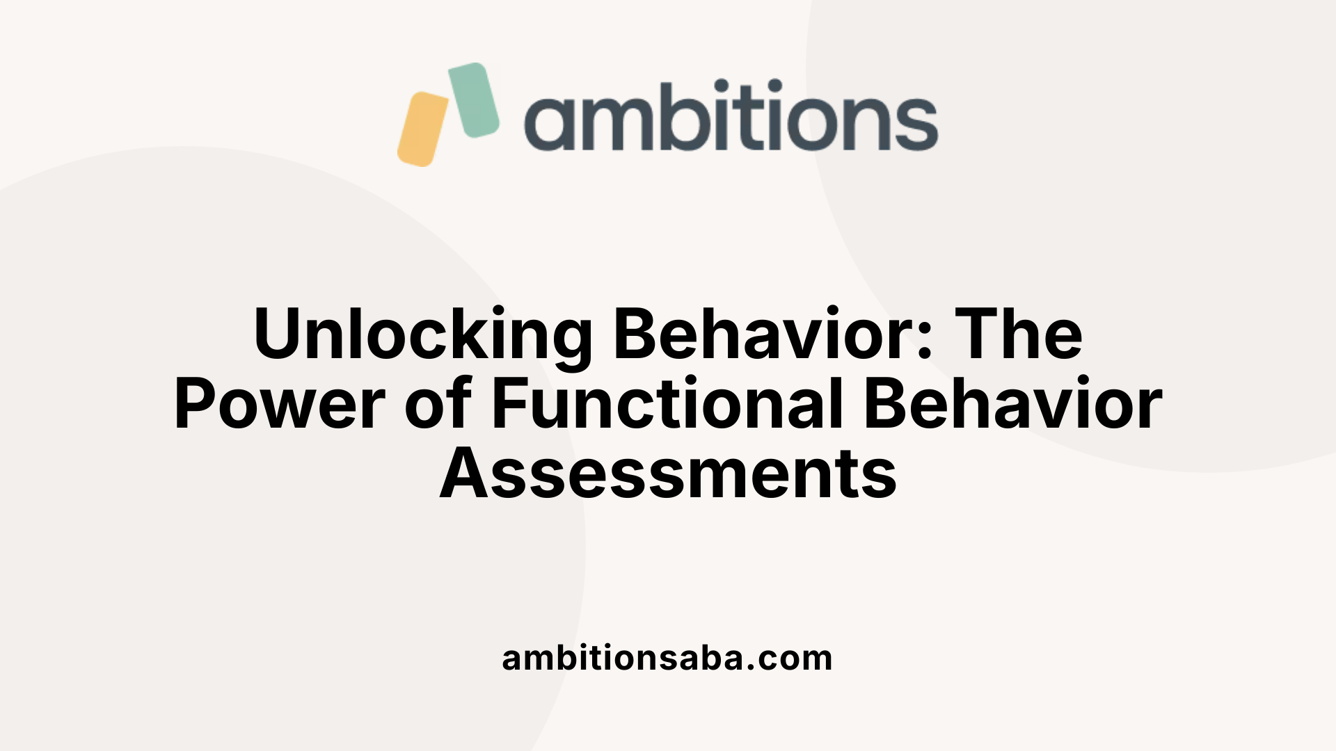 Unlocking Behavior: The Power of Functional Behavior Assessments