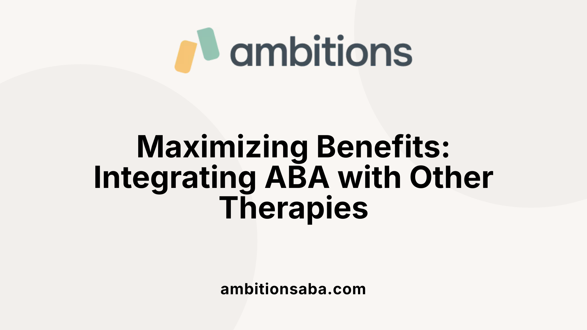 Maximizing Benefits: Integrating ABA with Other Therapies