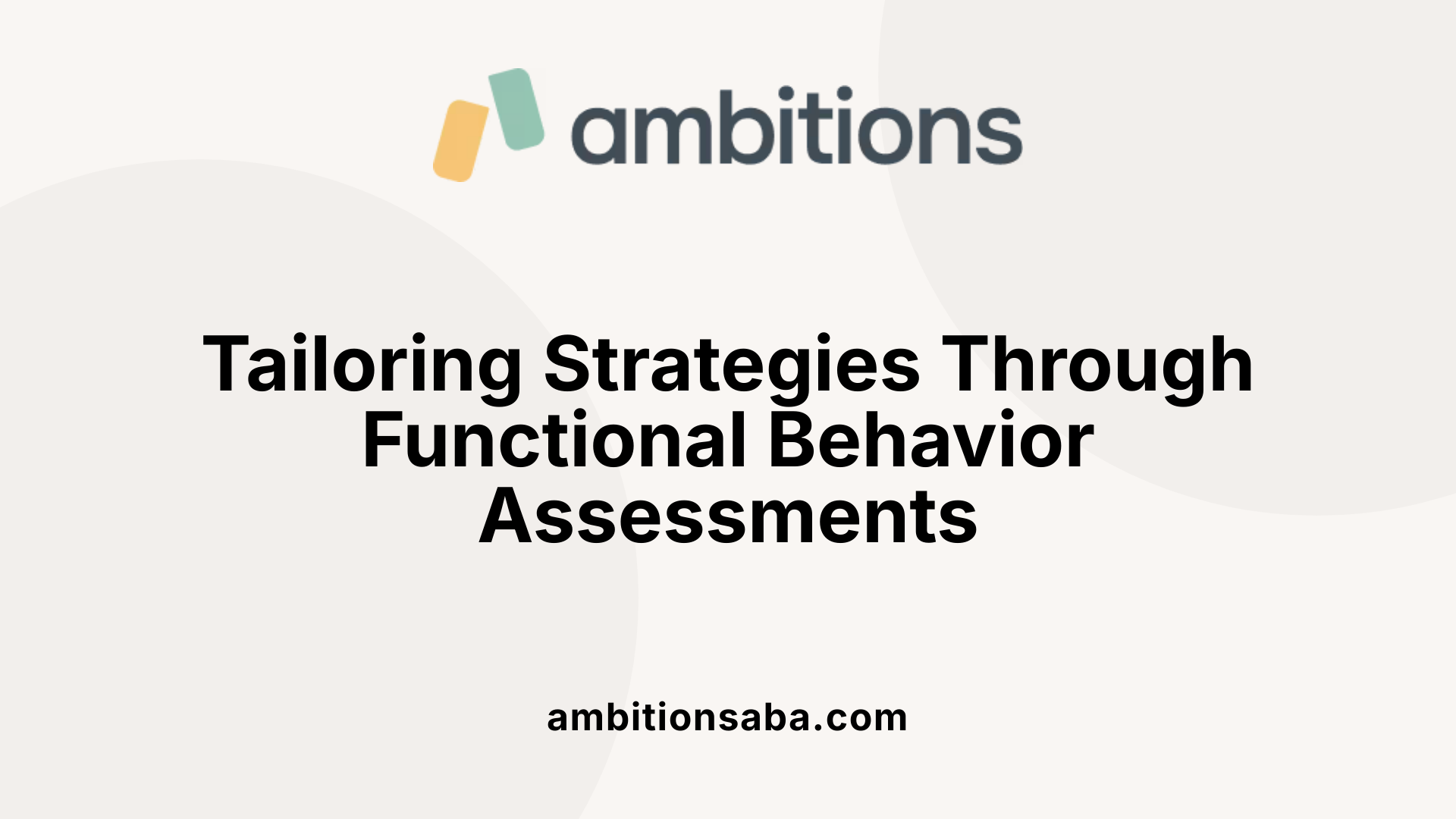 Tailoring Strategies Through Functional Behavior Assessments