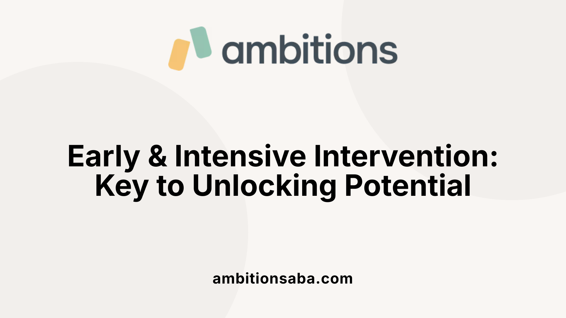 Early &amp; Intensive Intervention: Key to Unlocking Potential