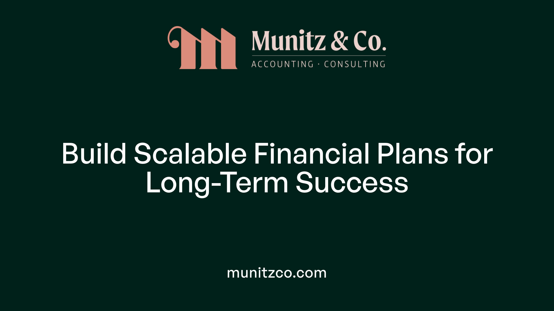 Build Scalable Financial Plans for Long-Term Success