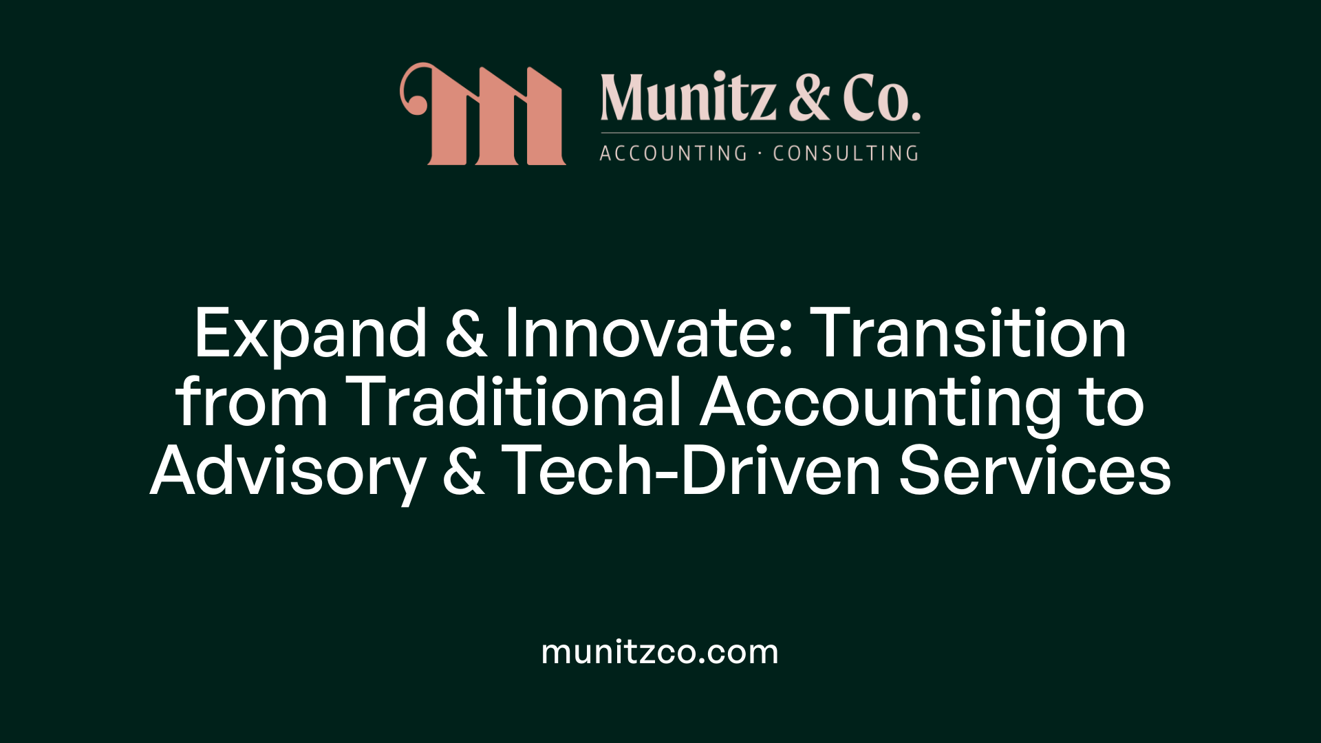 Expand &amp; Innovate: Transition from Traditional Accounting to Advisory &amp; Tech-Driven Services