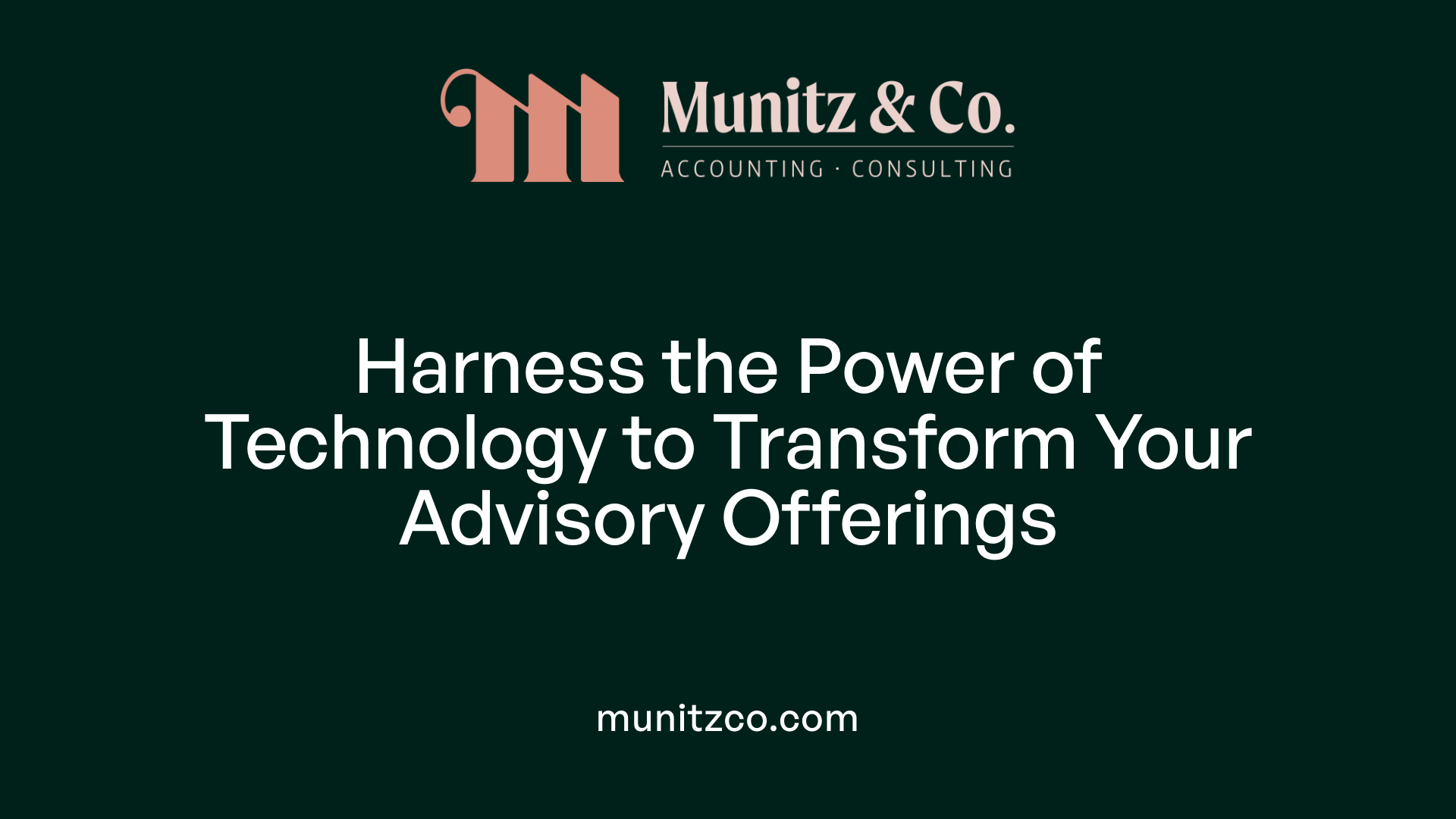 Harness the Power of Technology to Transform Your Advisory Offerings