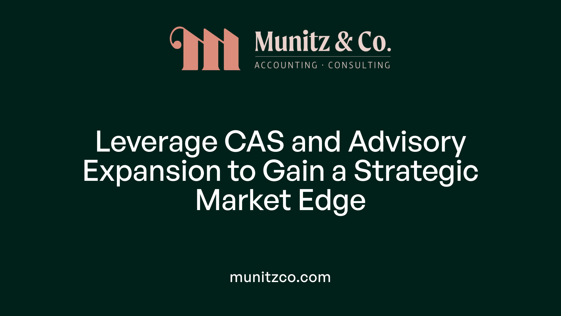 Leverage CAS and Advisory Expansion to Gain a Strategic Market Edge