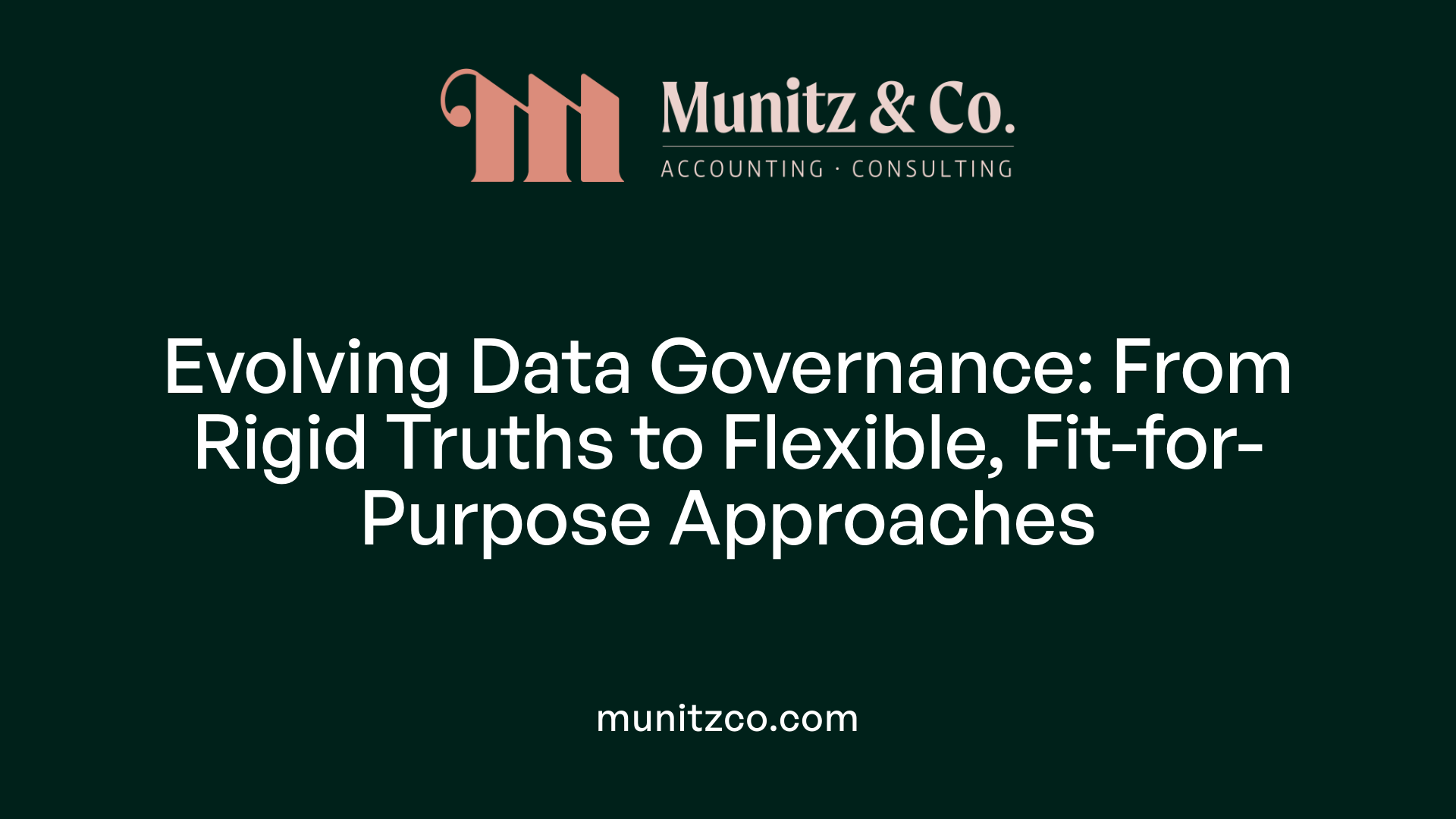 Evolving Data Governance: From Rigid Truths to Flexible, Fit-for-Purpose Approaches