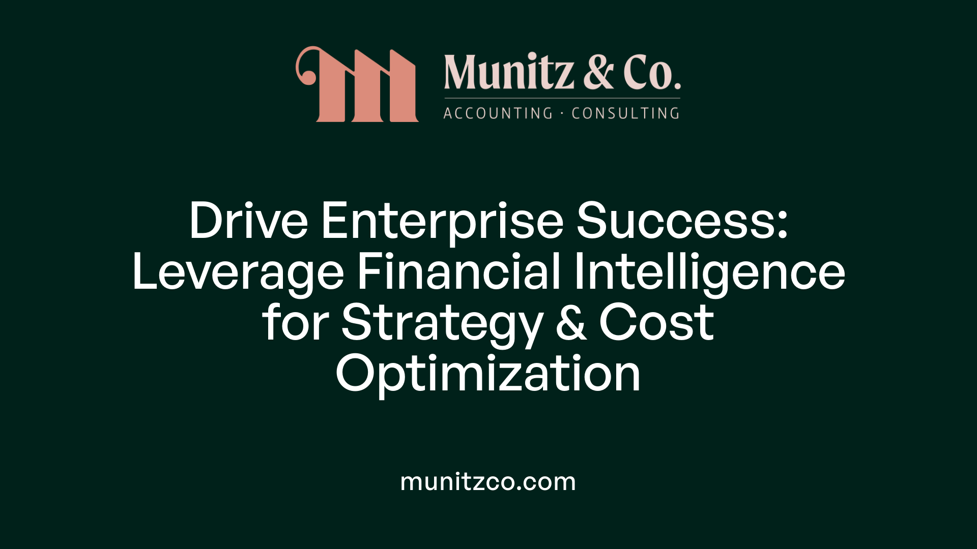 Drive Enterprise Success: Leverage Financial Intelligence for Strategy &amp; Cost Optimization