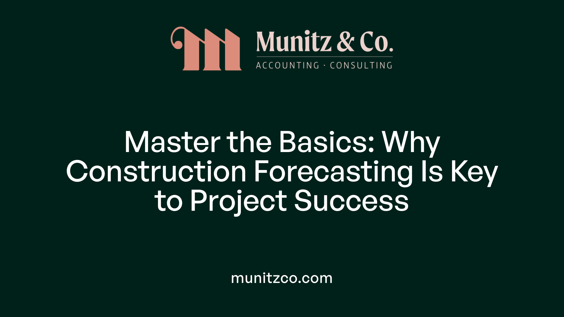Master the Basics: Why Construction Forecasting Is Key to Project Success