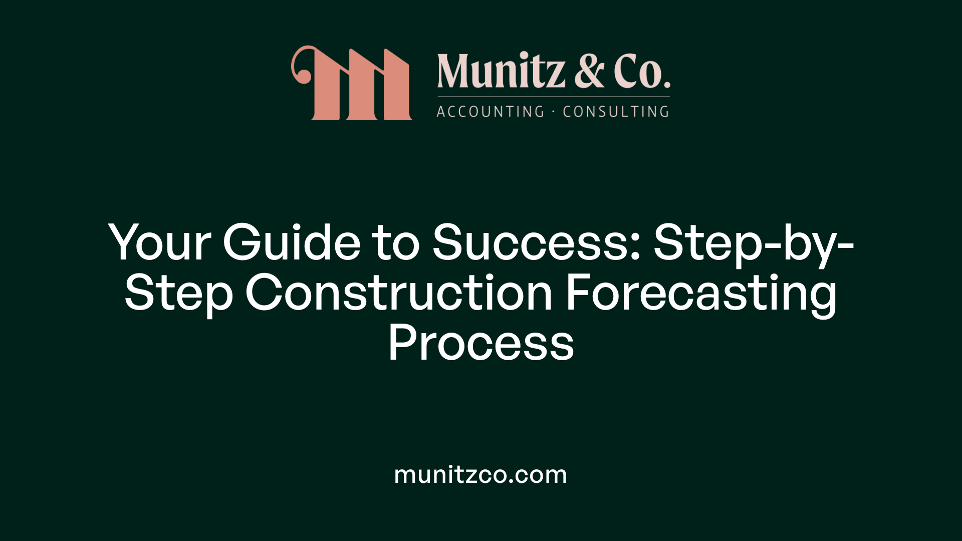 Your Guide to Success: Step-by-Step Construction Forecasting Process
