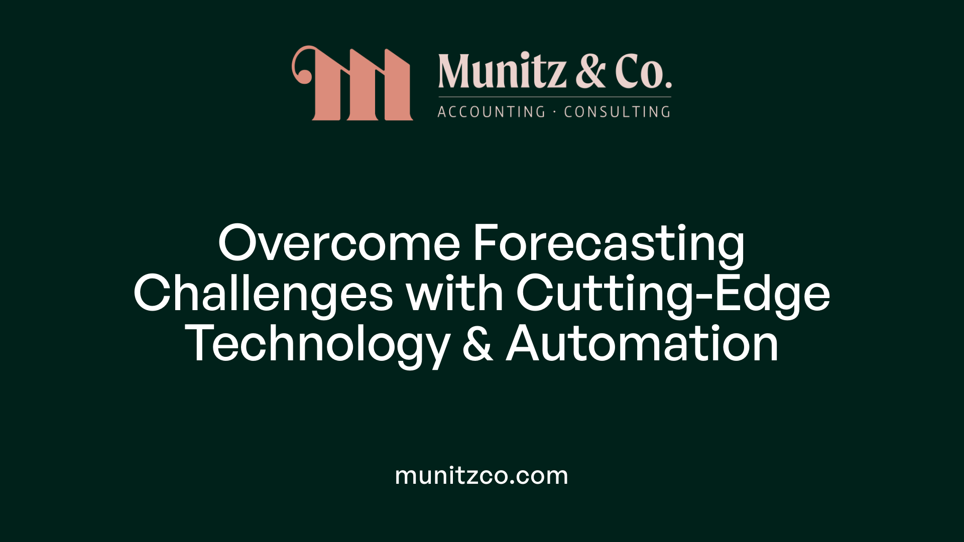 Overcome Forecasting Challenges with Cutting-Edge Technology &amp; Automation