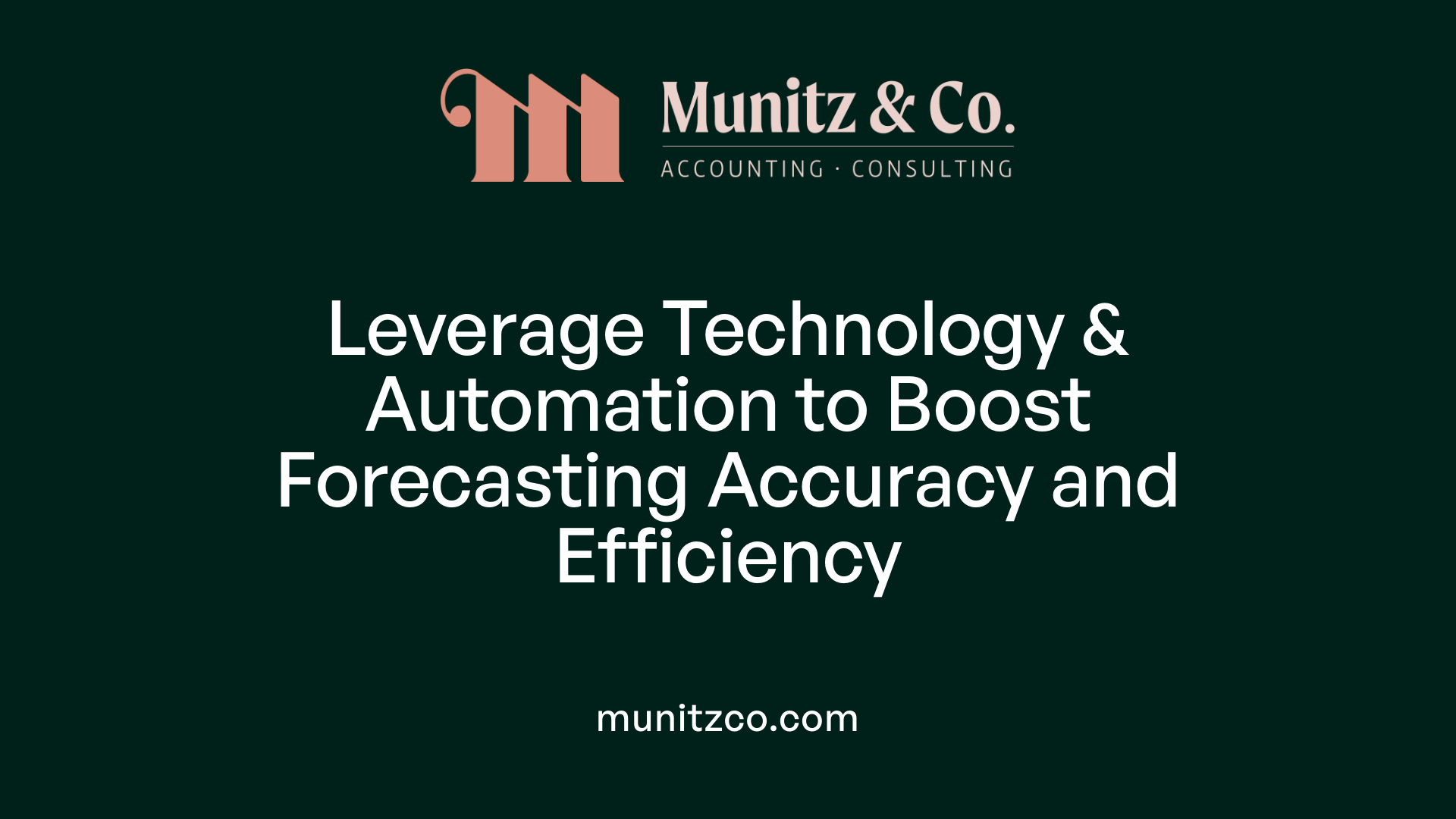 Leverage Technology &amp; Automation to Boost Forecasting Accuracy and Efficiency