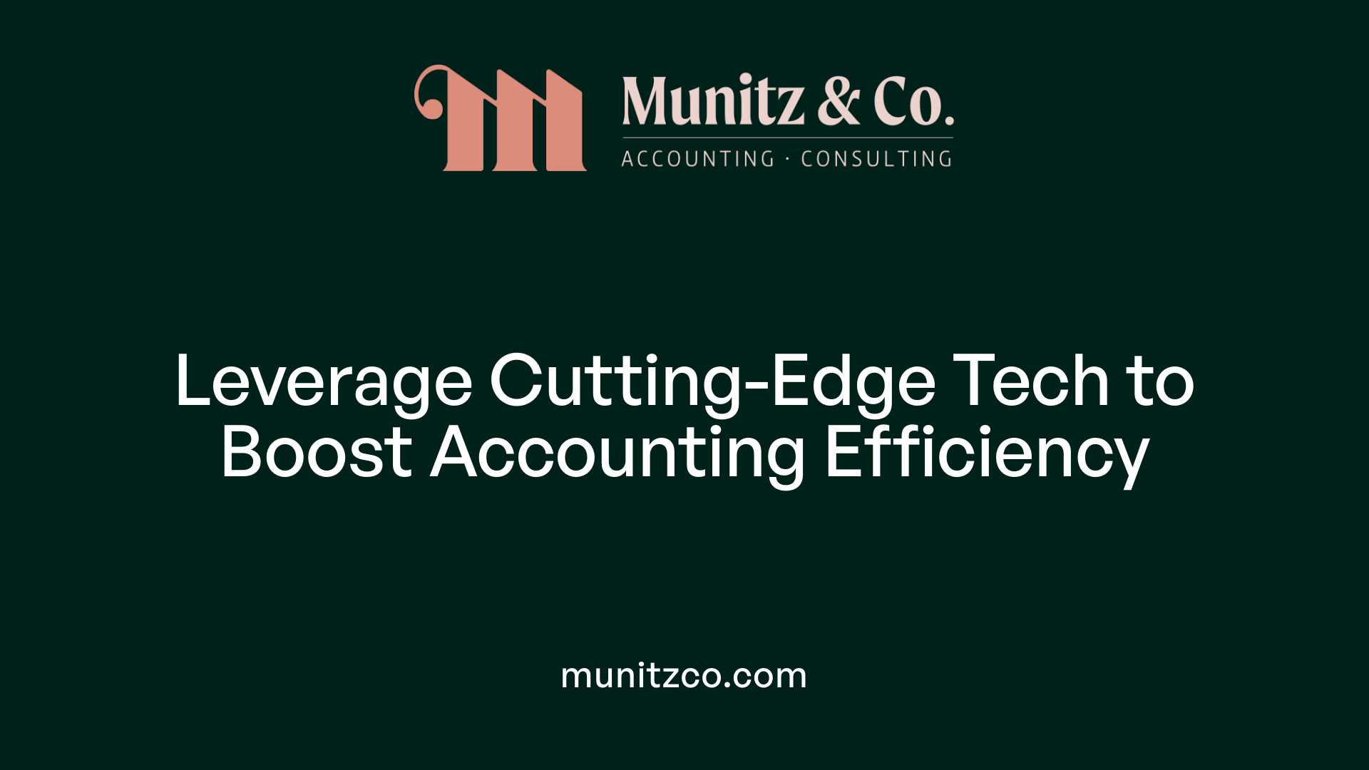 Leverage Cutting-Edge Tech to Boost Accounting Efficiency