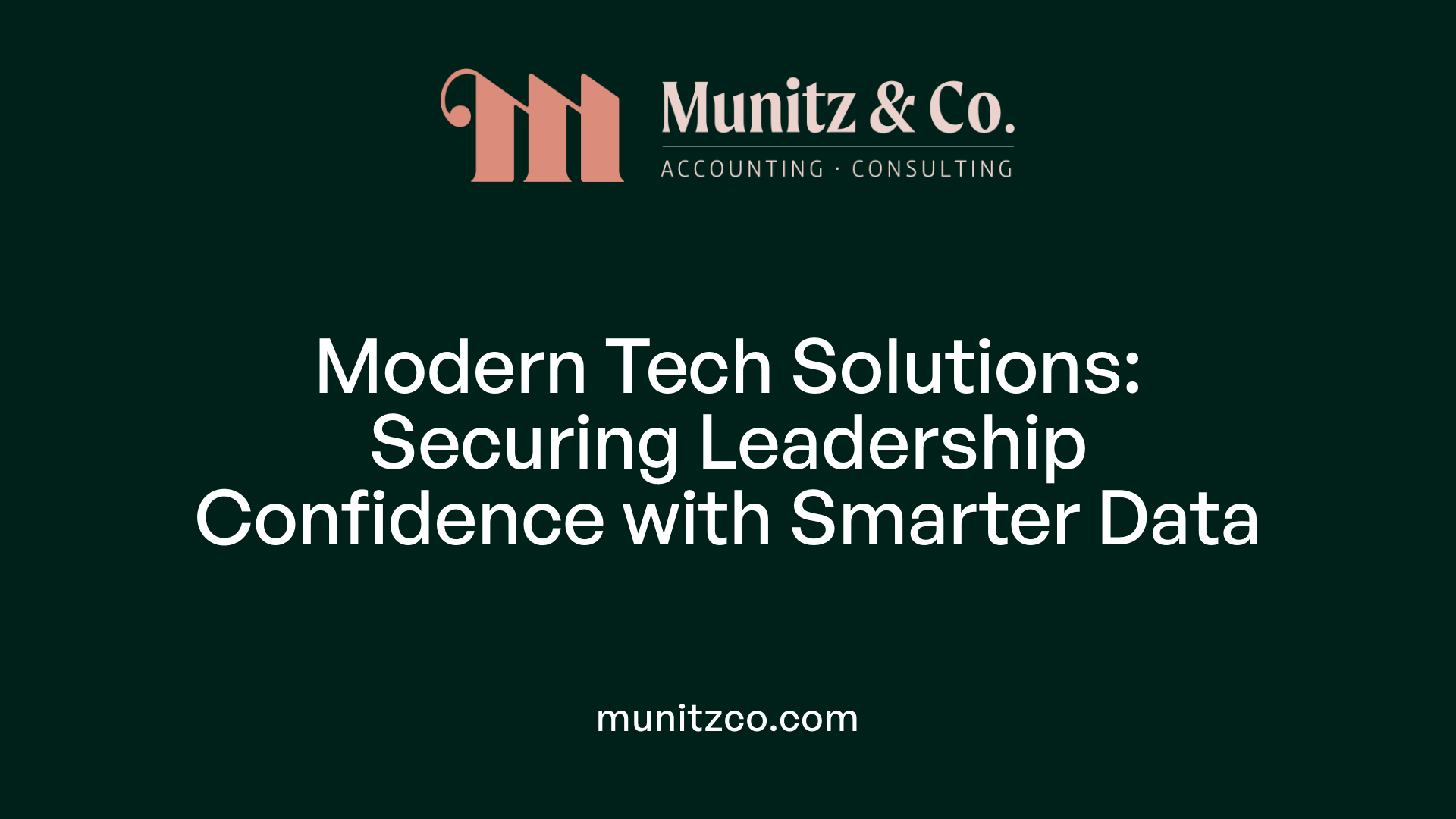 Modern Tech Solutions: Securing Leadership Confidence with Smarter Data