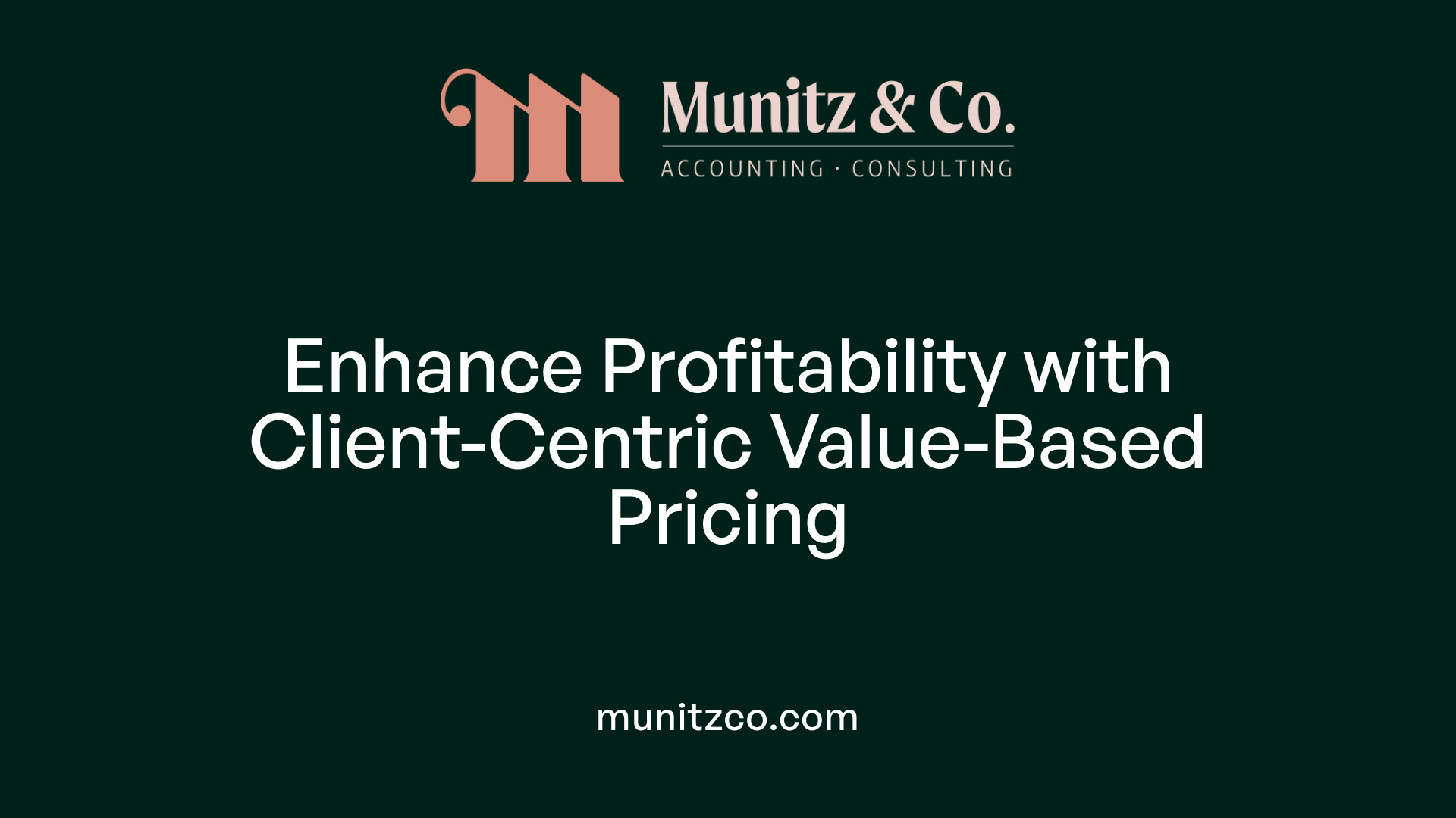 Enhance Profitability with Client-Centric Value-Based Pricing