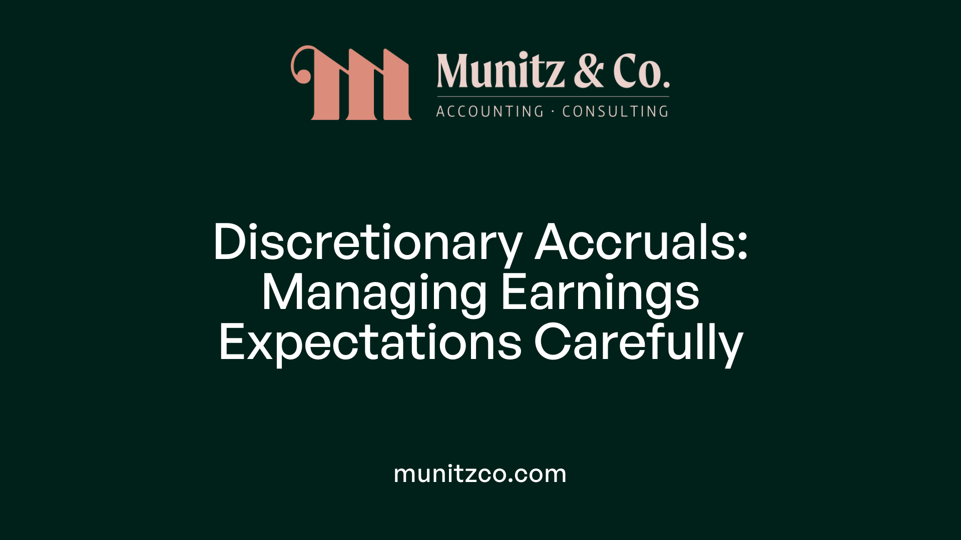 Discretionary Accruals: Managing Earnings Expectations Carefully