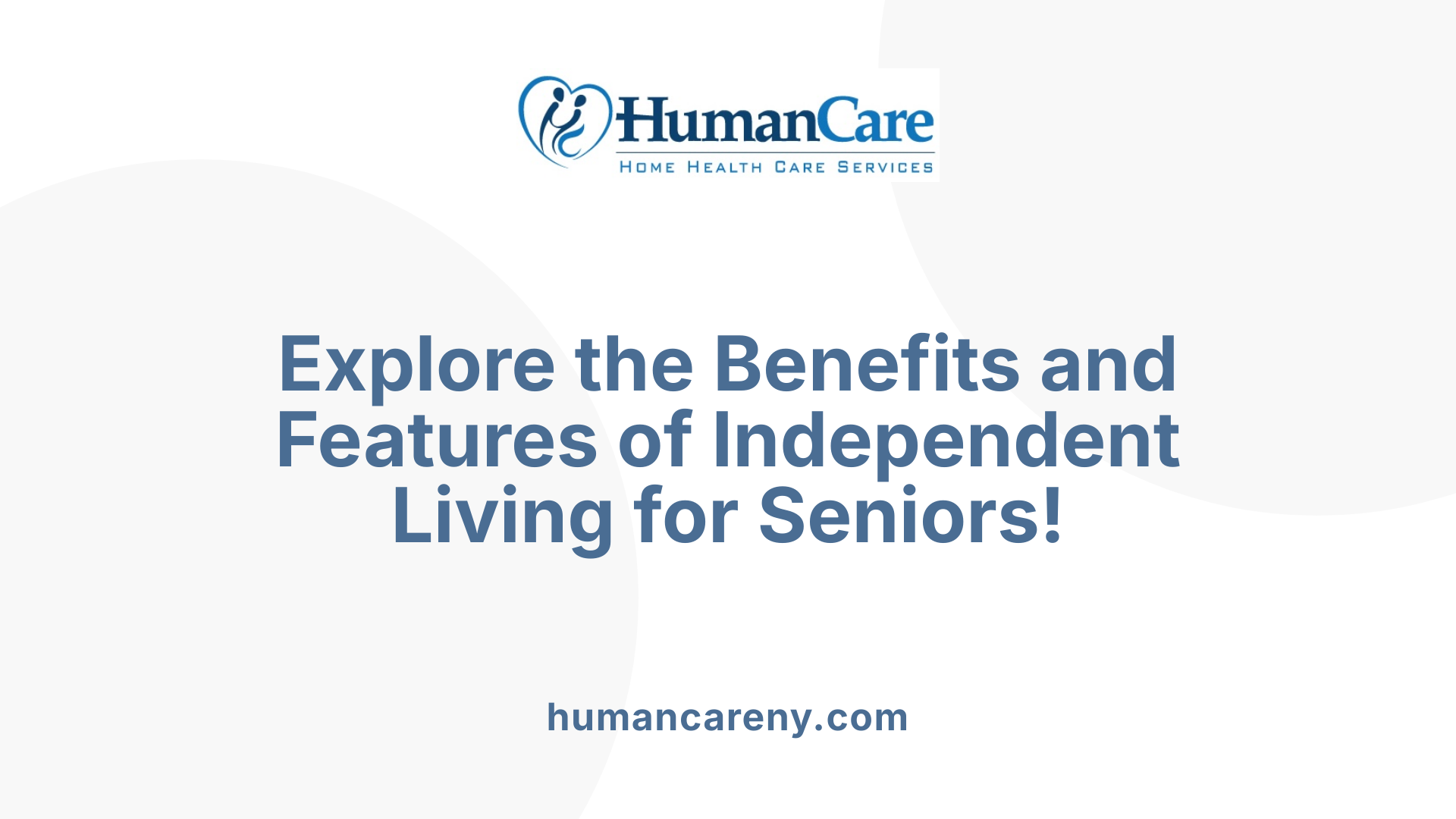 Explore the Benefits and Features of Independent Living for Seniors!