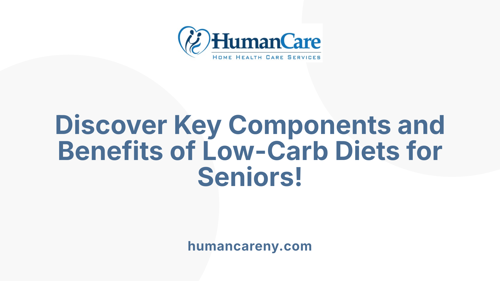 Discover Key Components and Benefits of Low-Carb Diets for Seniors!