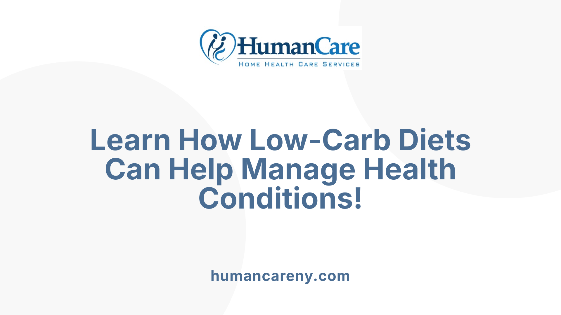 Learn How Low-Carb Diets Can Help Manage Health Conditions!