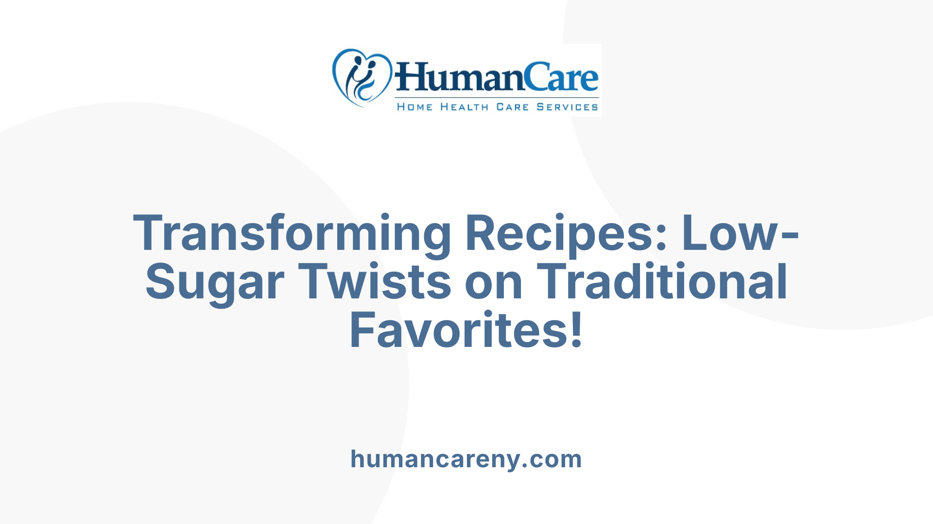 Transforming Recipes: Low-Sugar Twists on Traditional Favorites!