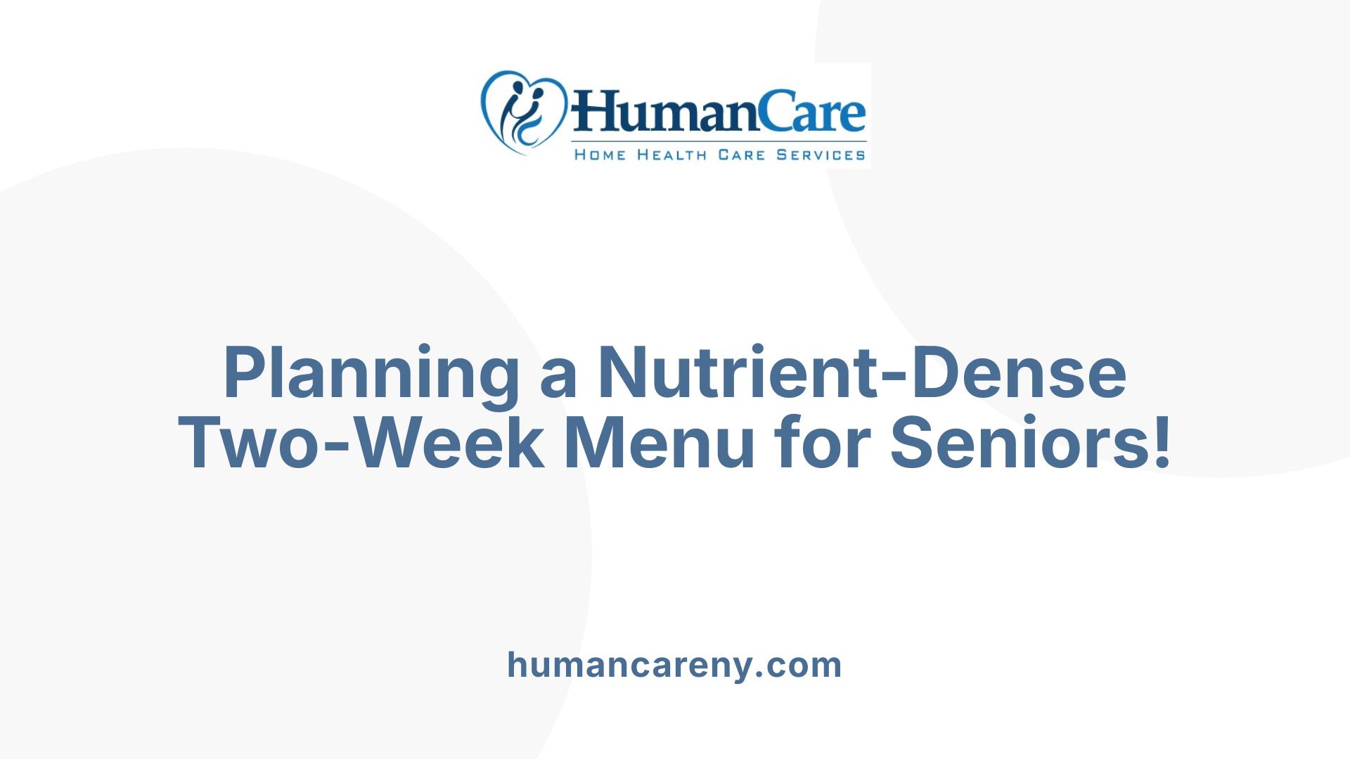 Planning a Nutrient-Dense Two-Week Menu for Seniors!