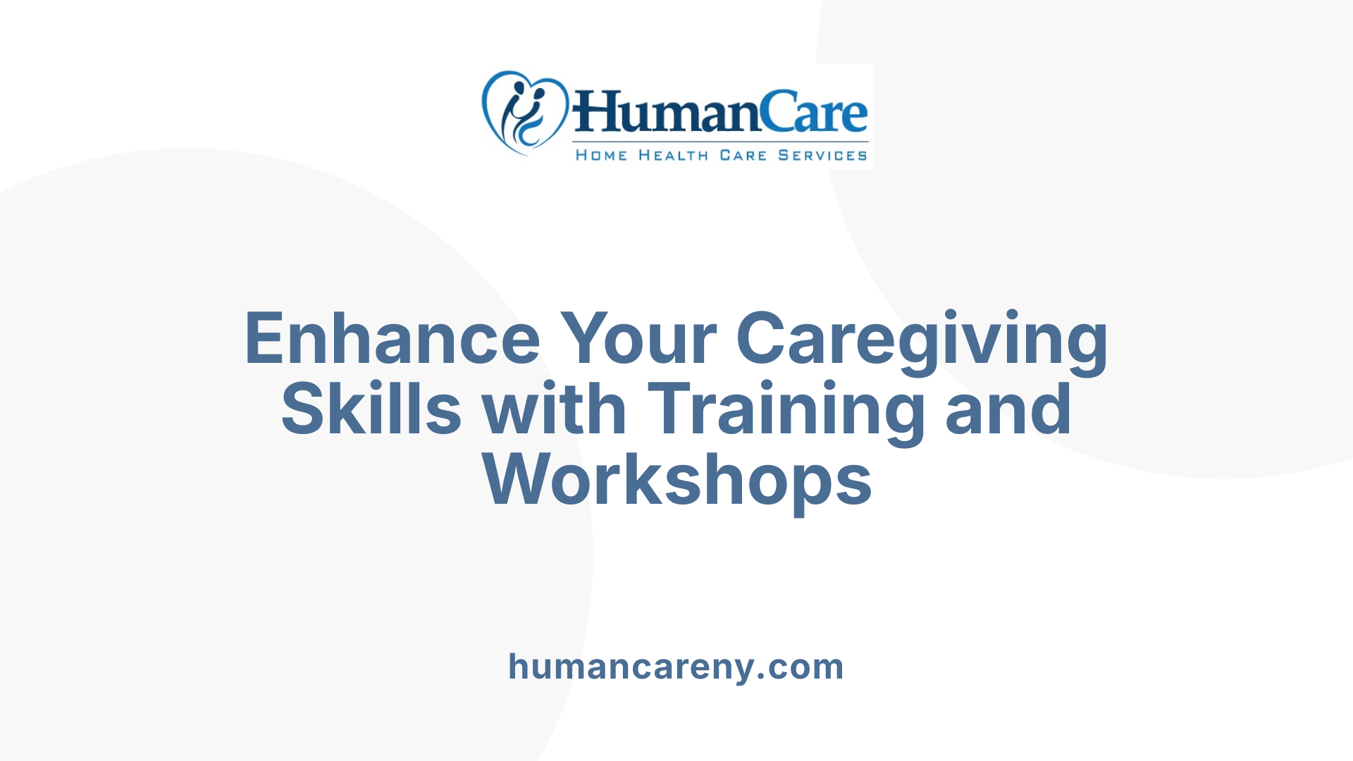 Enhance Your Caregiving Skills with Training and Workshops