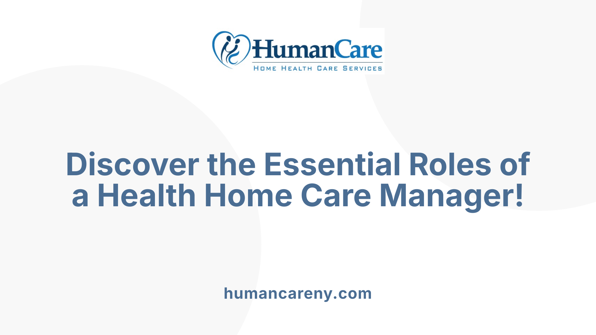 Discover the Essential Roles of a Health Home Care Manager!