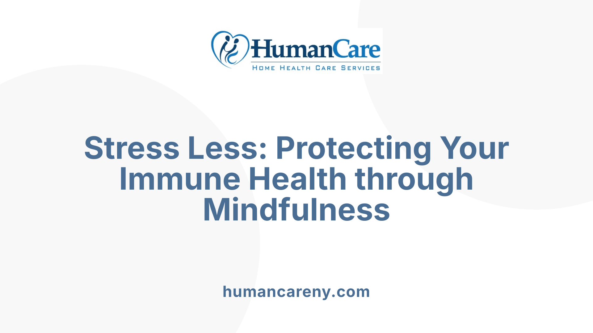 Stress Less: Protecting Your Immune Health through Mindfulness