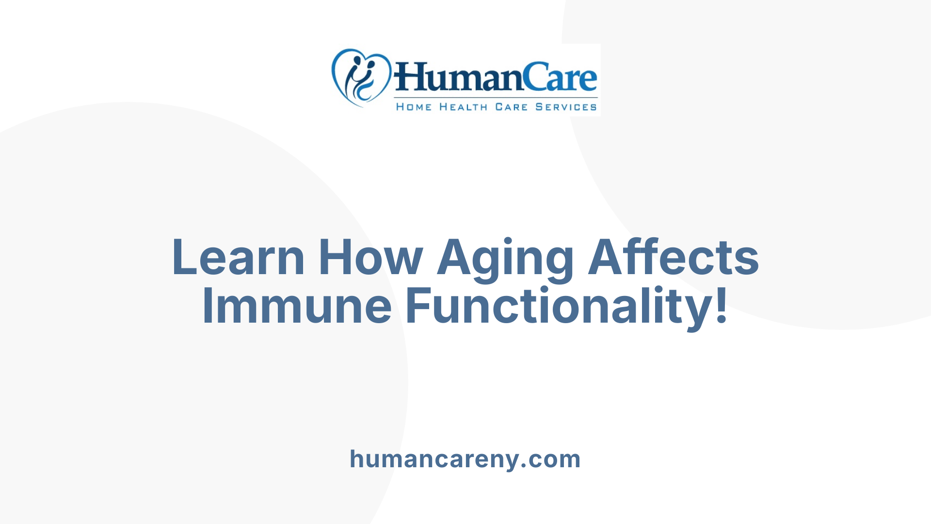 Learn How Aging Affects Immune Functionality!