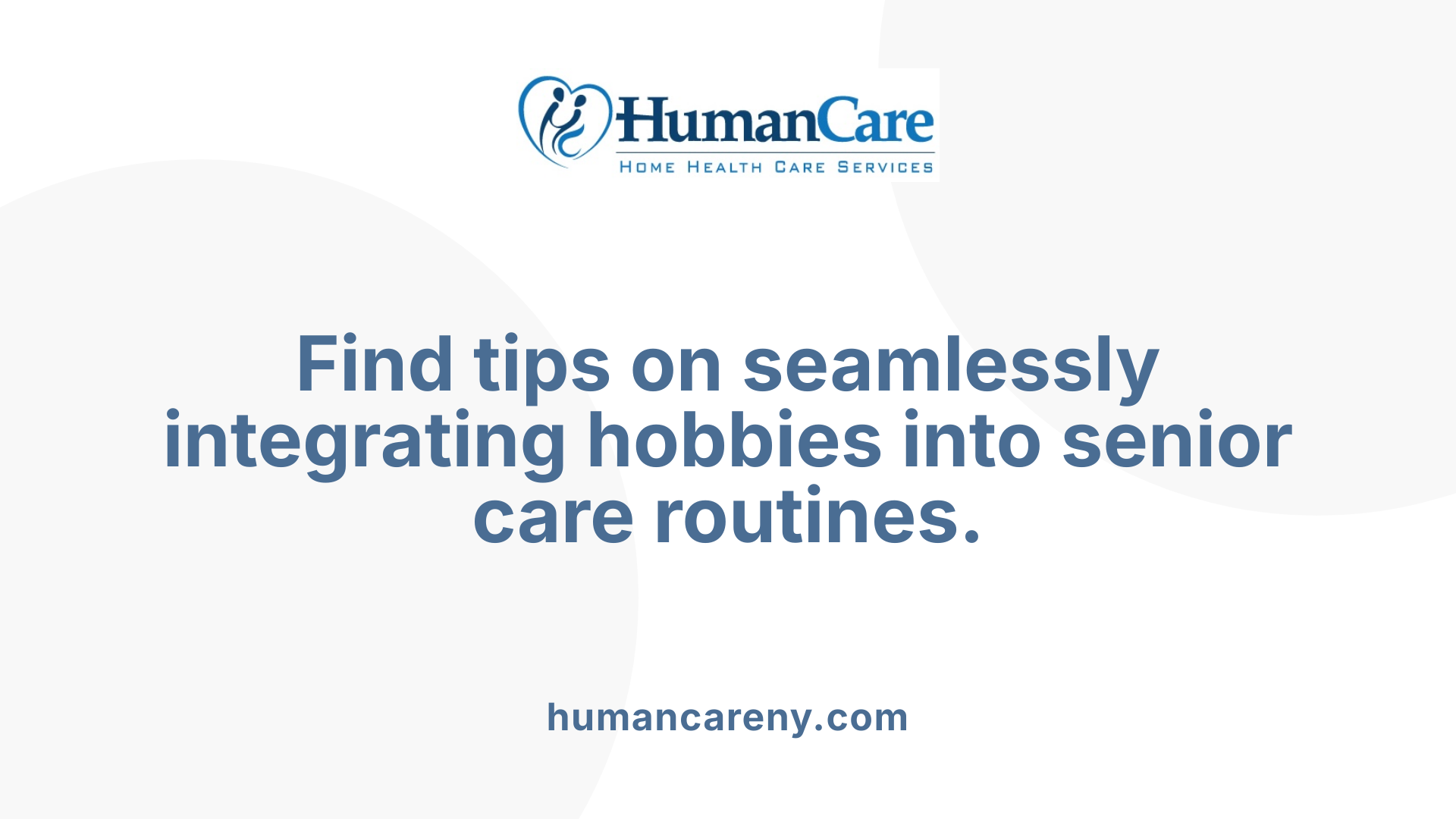 Find tips on seamlessly integrating hobbies into senior care routines.