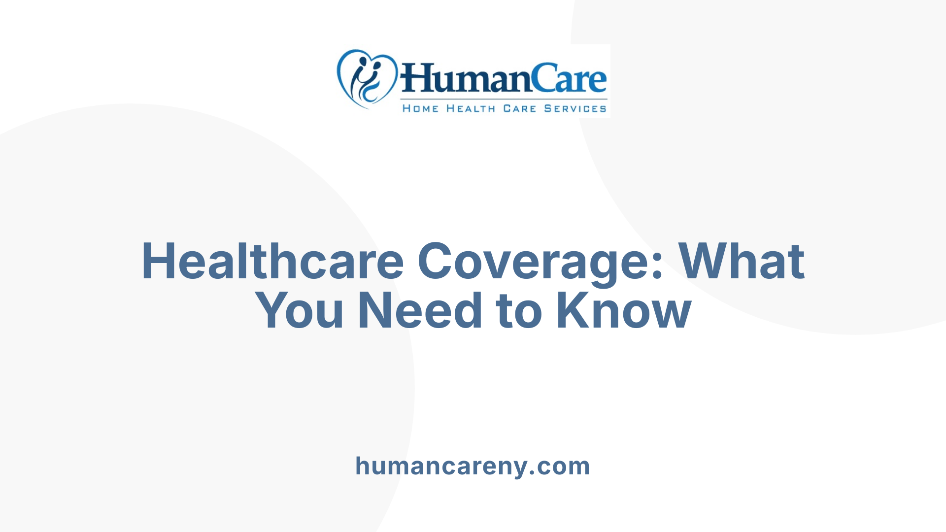 Healthcare Coverage: What You Need to Know