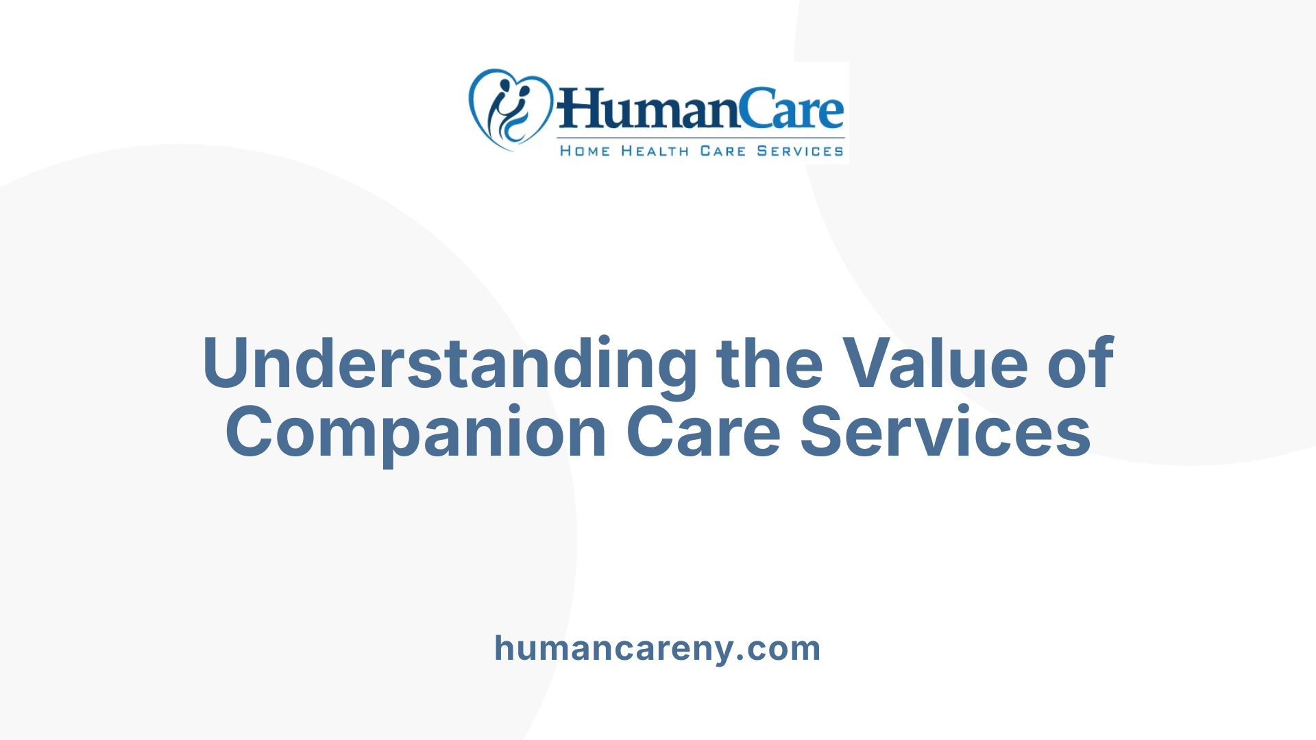 Understanding the Value of Companion Care Services