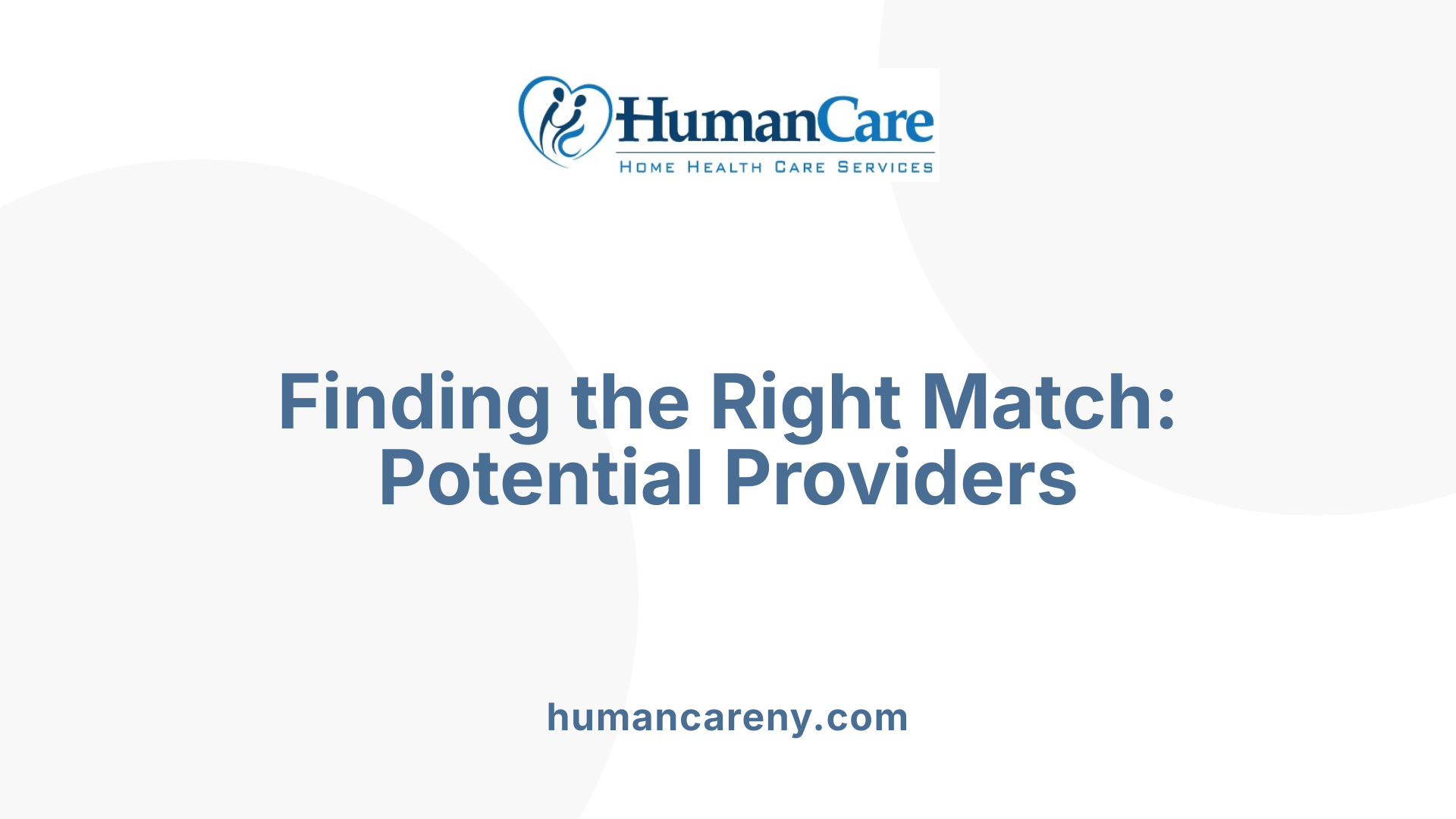 Finding the Right Match: Potential Providers