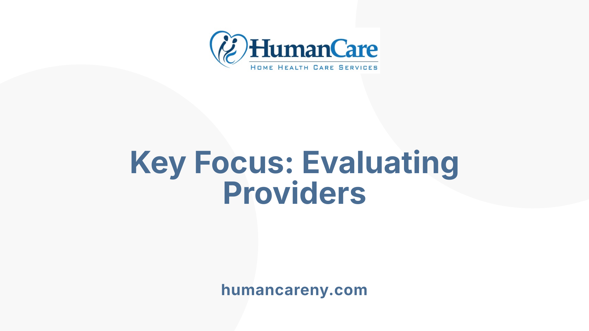Key Focus: Evaluating Providers